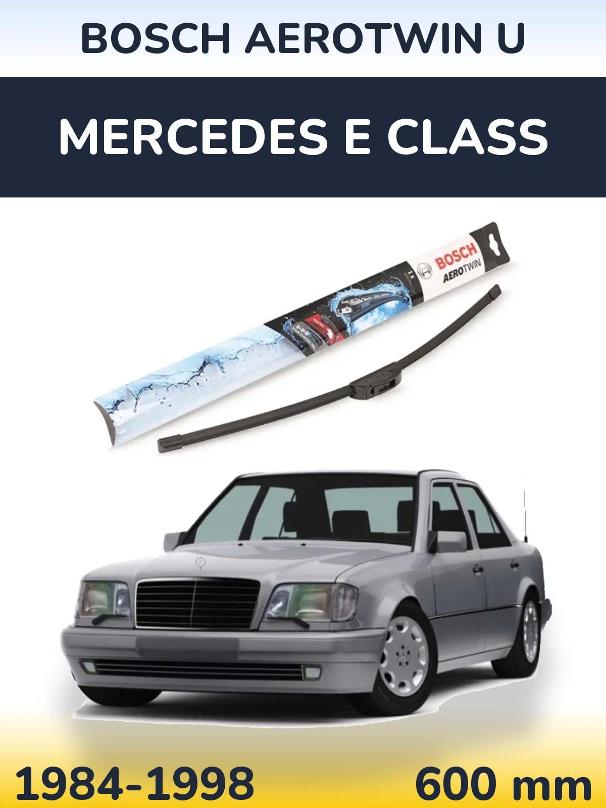 Передня щітка BOSCH AeroTwin U 600 мм для Mercedes E Class 1984-1998