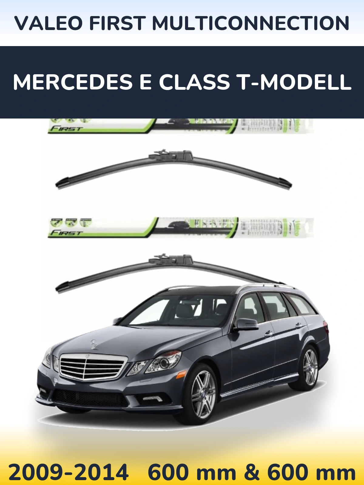 Комплект передніх щіток Valeo First MultiConnection 600 & 600 мм для Mercedes E Class T-Модельl 2009-2014