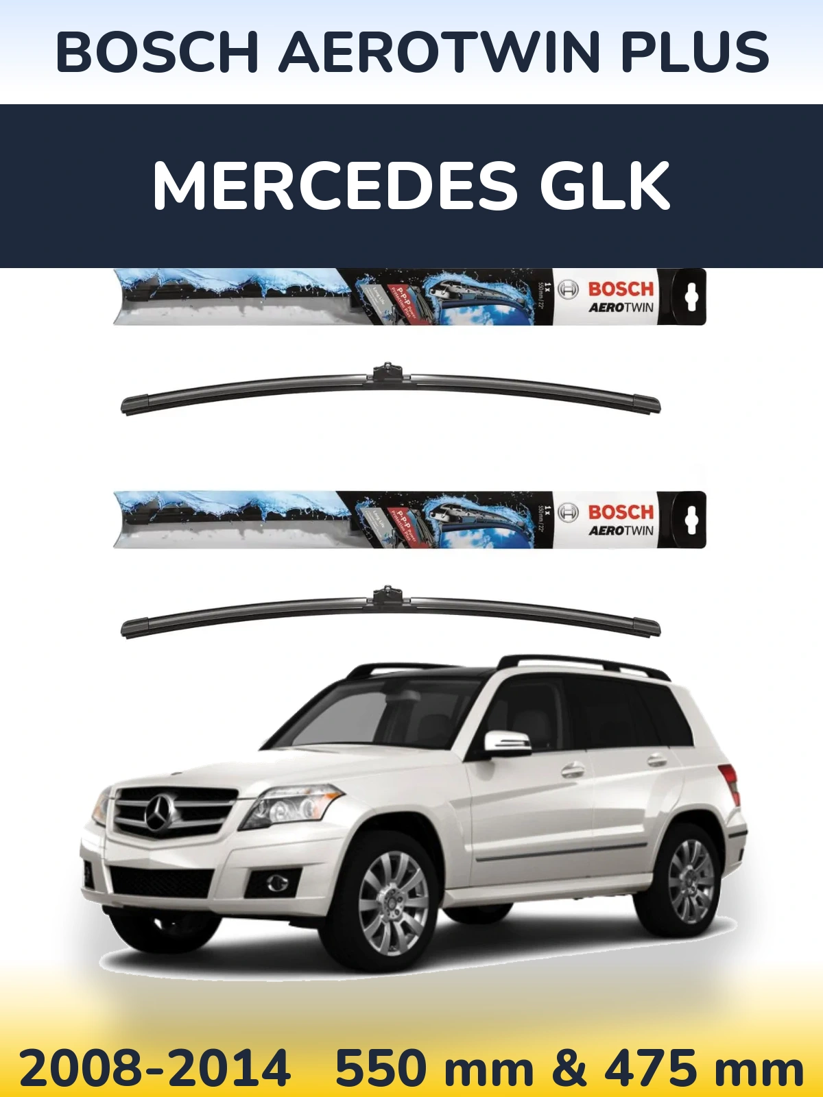 Front wiper blade set BOSCH AeroTwin Plus 550 & 475 mm for Mercedes GLK 2008-2014
