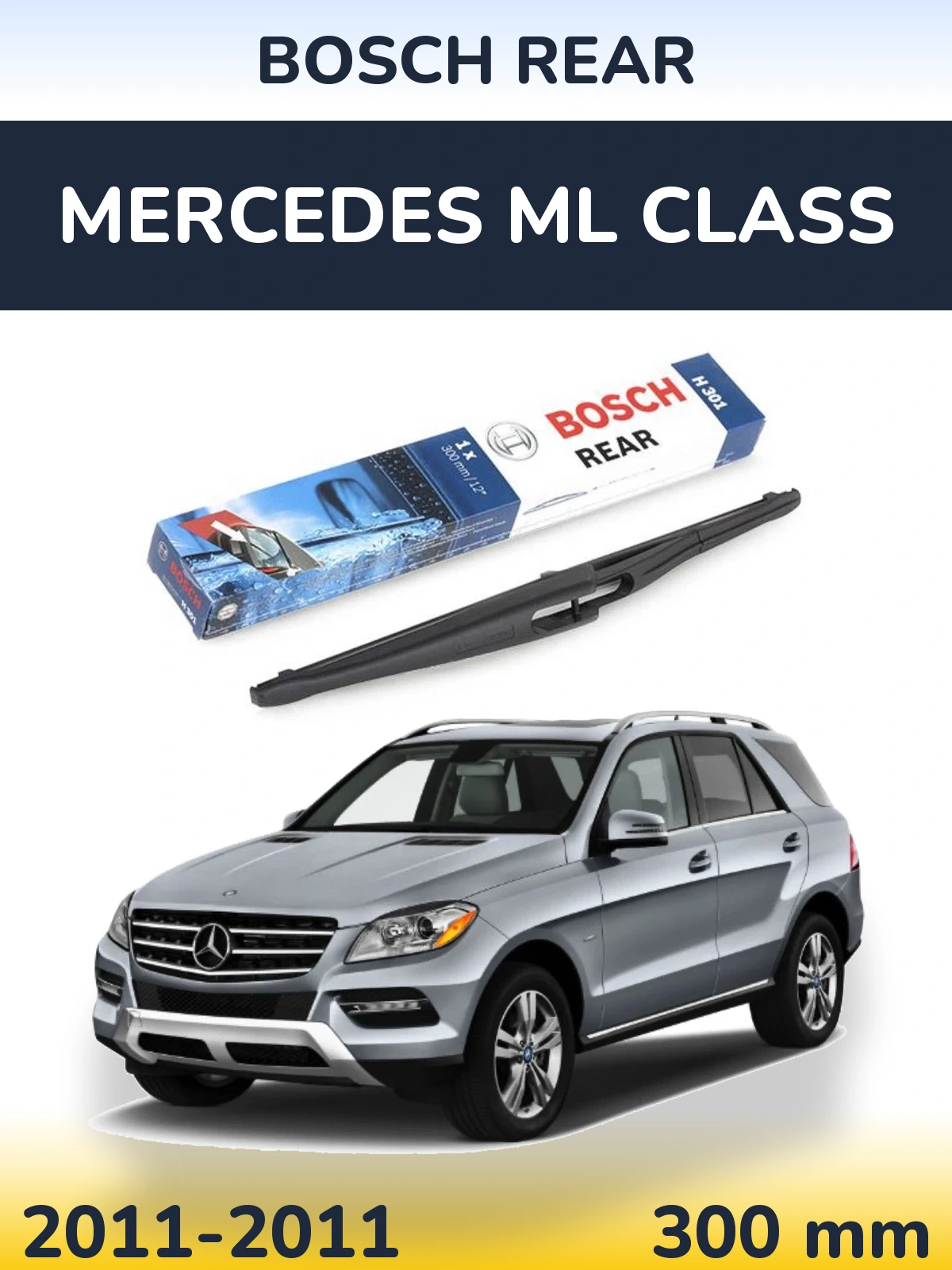 Tylna wycieraczka BOSCH Rear 300 mm do Mercedes Klasa ML 2011-2011