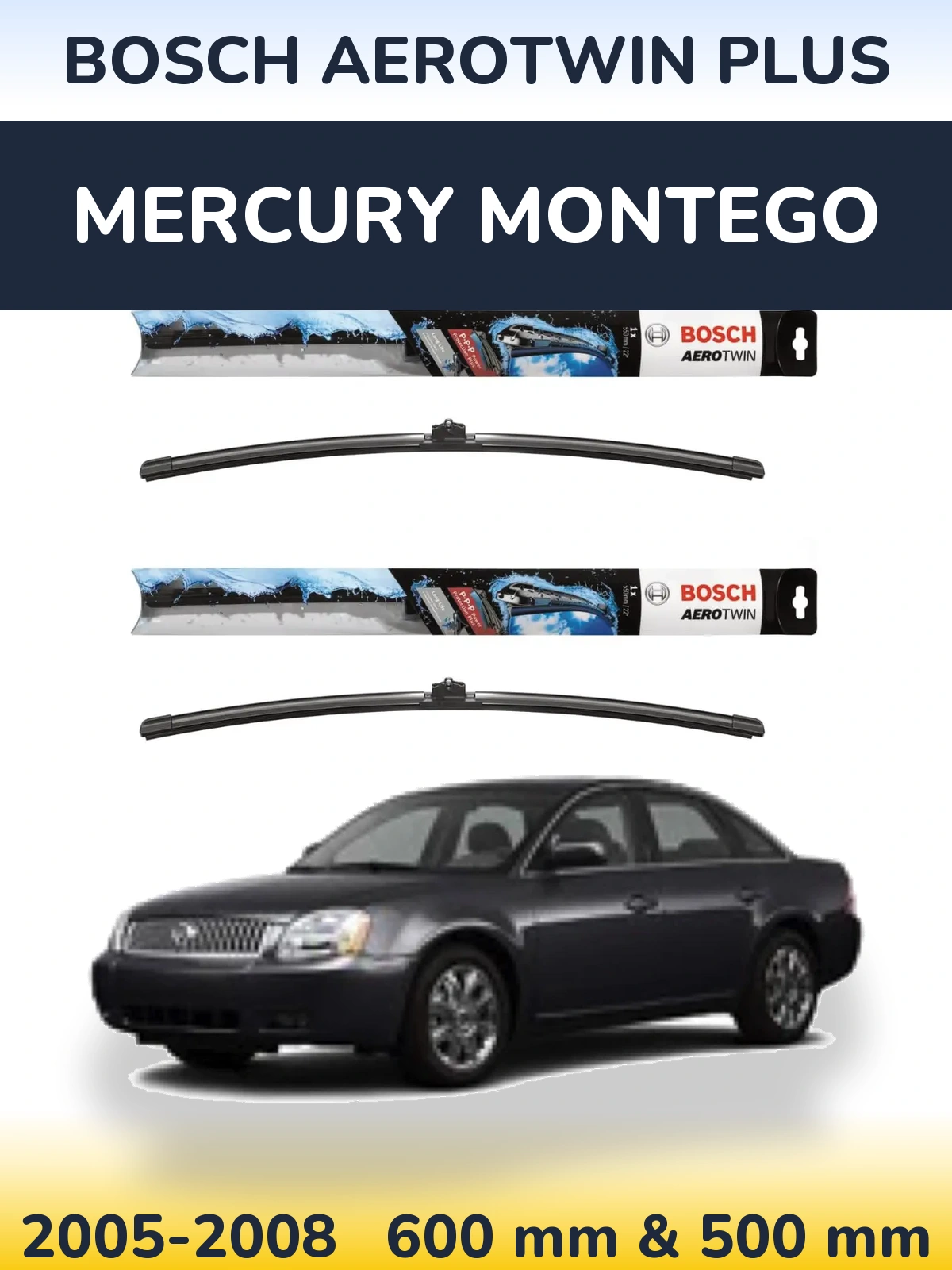 Komplet przednich wycieraczek BOSCH AeroTwin Plus 600 & 500 mm do Mercury Montego 2005-2008