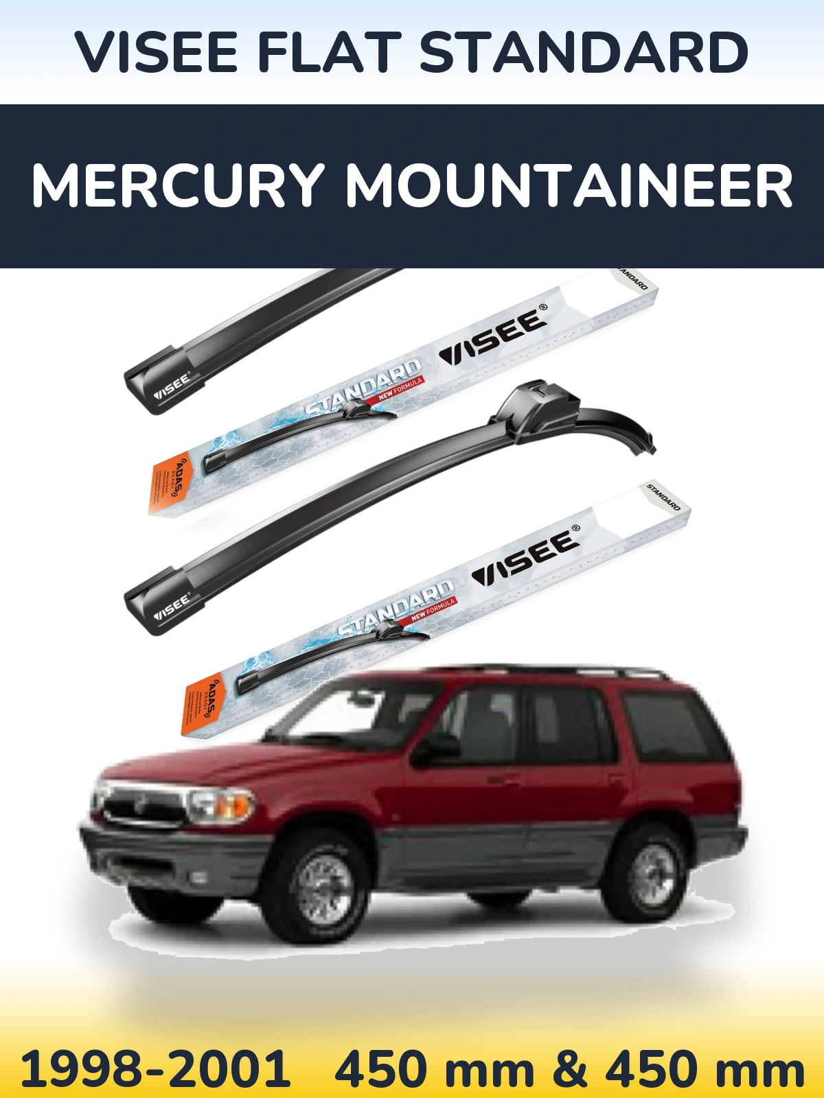 Komplet przednich wycieraczek VISEE FLAT STANDARD 450 & 450 mm do Mercury Mountaineer 1998-2001