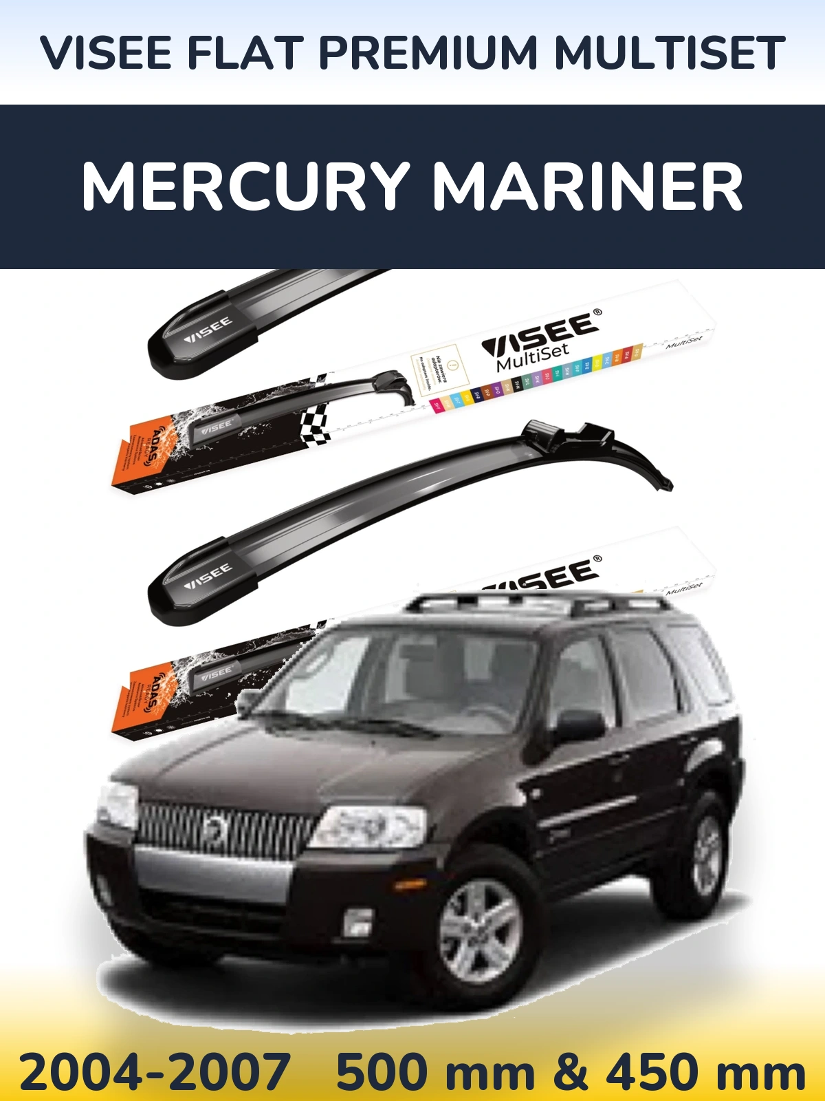 Komplet przednich wycieraczek VISEE FLAT PREMIUM MultiSet 500 & 450 mm do Mercury Mariner 2004-2007