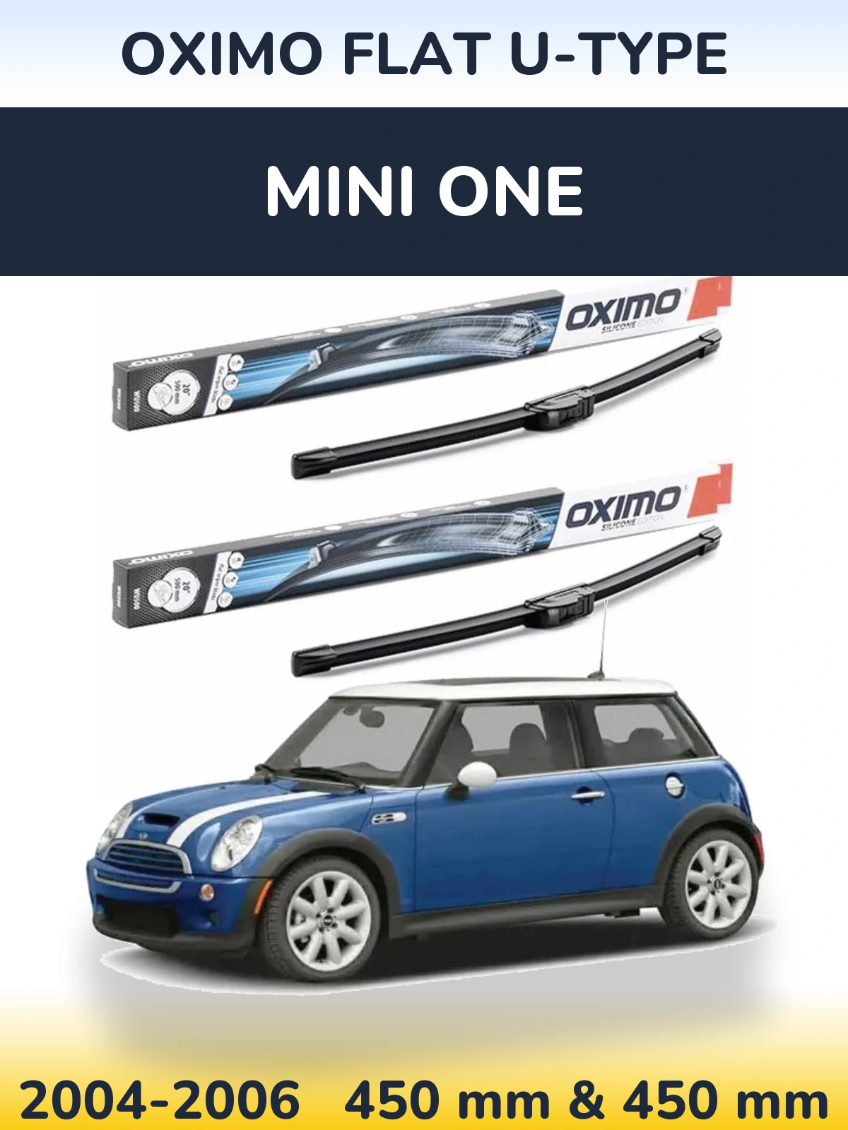 Front wiper blade set Oximo Flat U-type 450 & 450 mm for MINI One 2004-2006