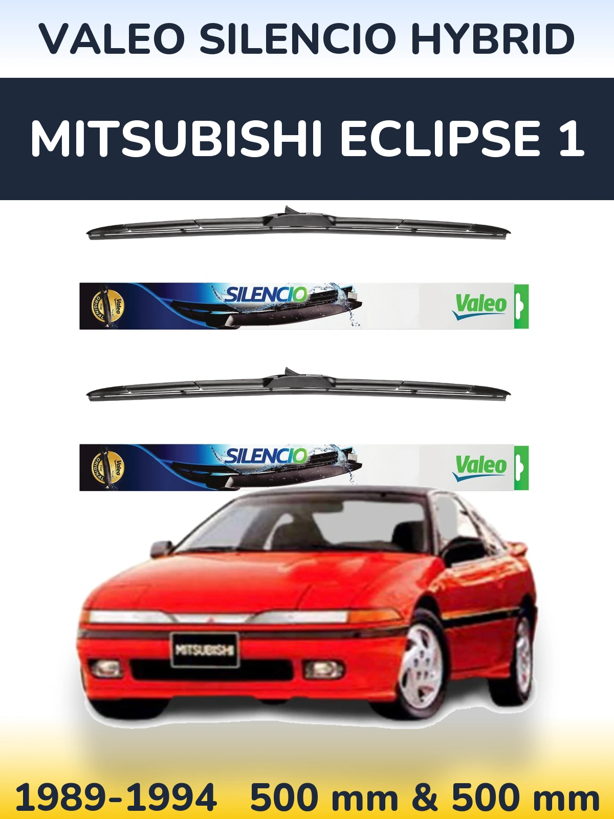 Комплект передніх щіток Valeo Silencio Hybrid 500 & 500 мм для Mitsubishi Eclipse 1 1989-1994