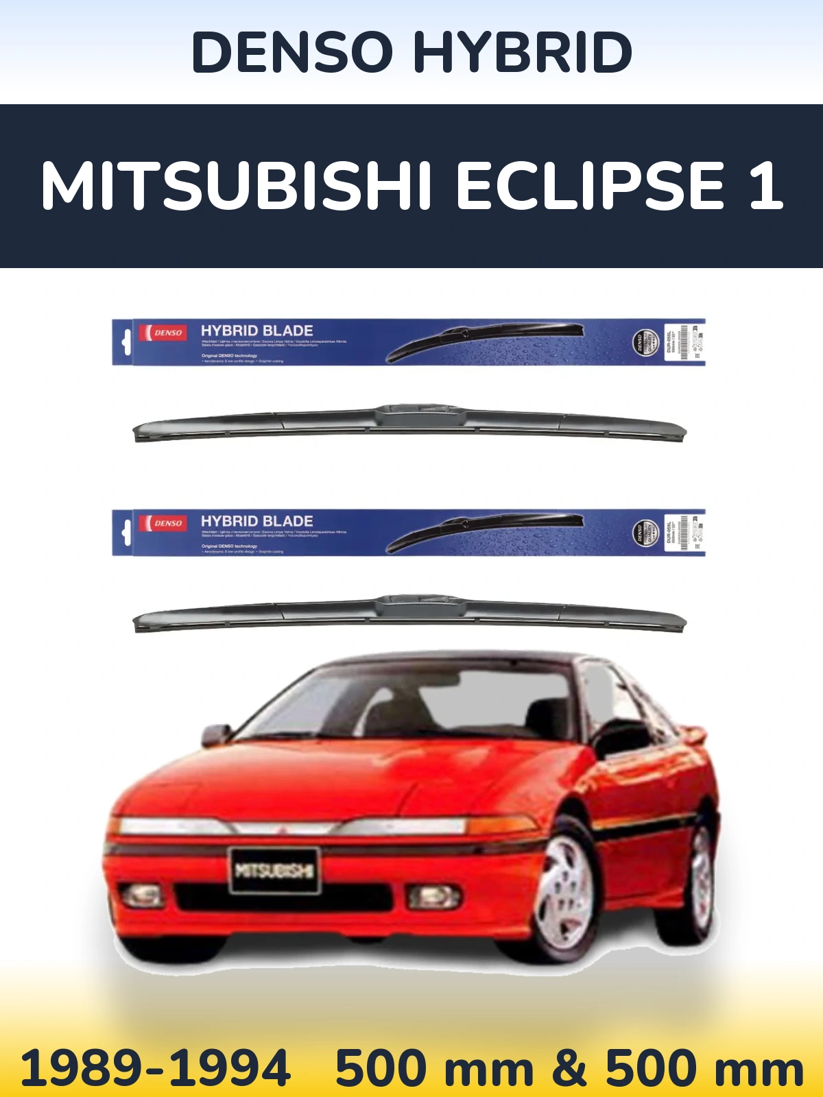 Front wiper blade set Denso Hybrid 500 & 500 mm for Mitsubishi Eclipse 1 1989-1994