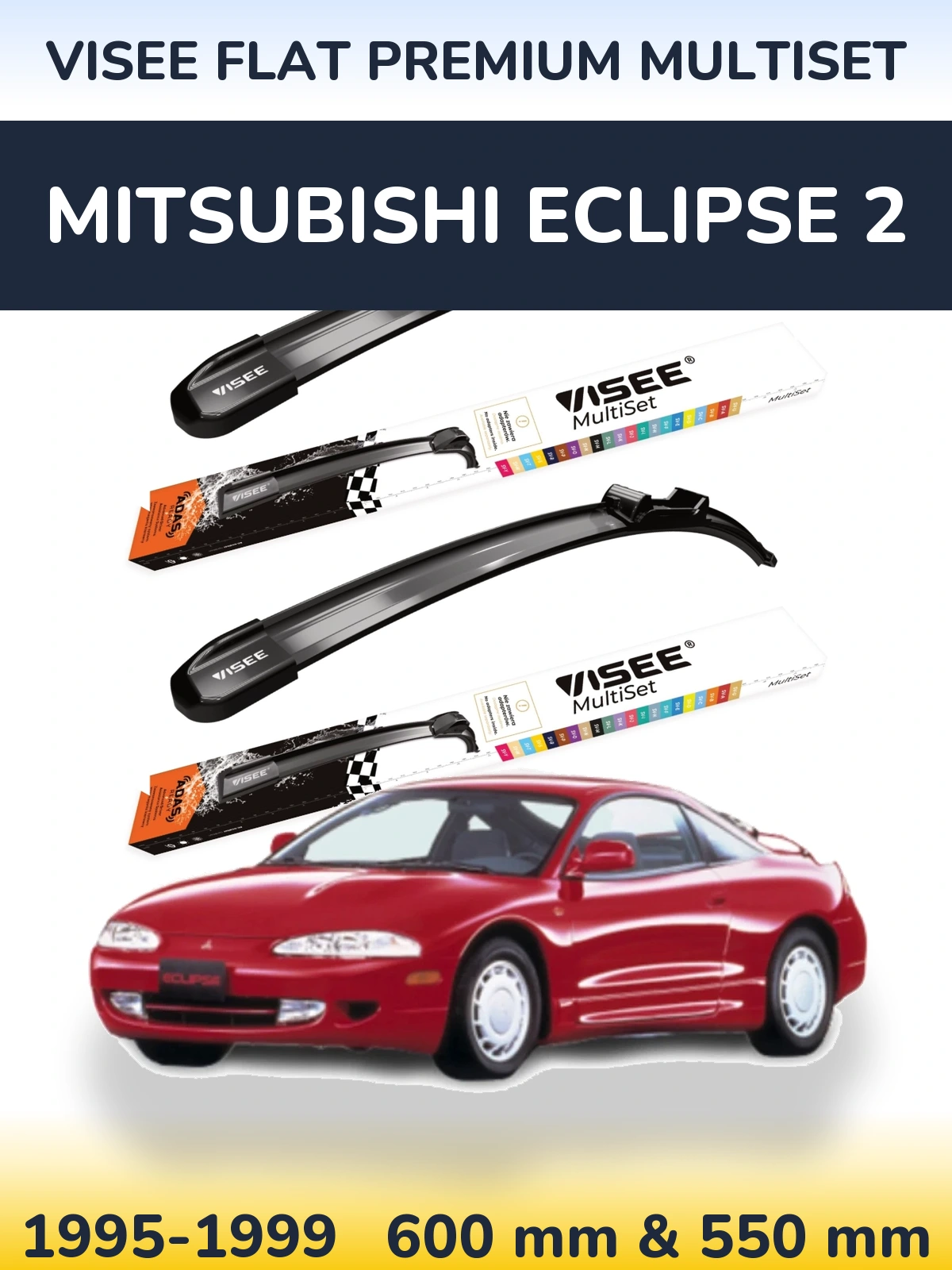 Komplet przednich wycieraczek VISEE FLAT PREMIUM MultiSet 600 & 550 mm do Mitsubishi Eclipse 2 1995-1999