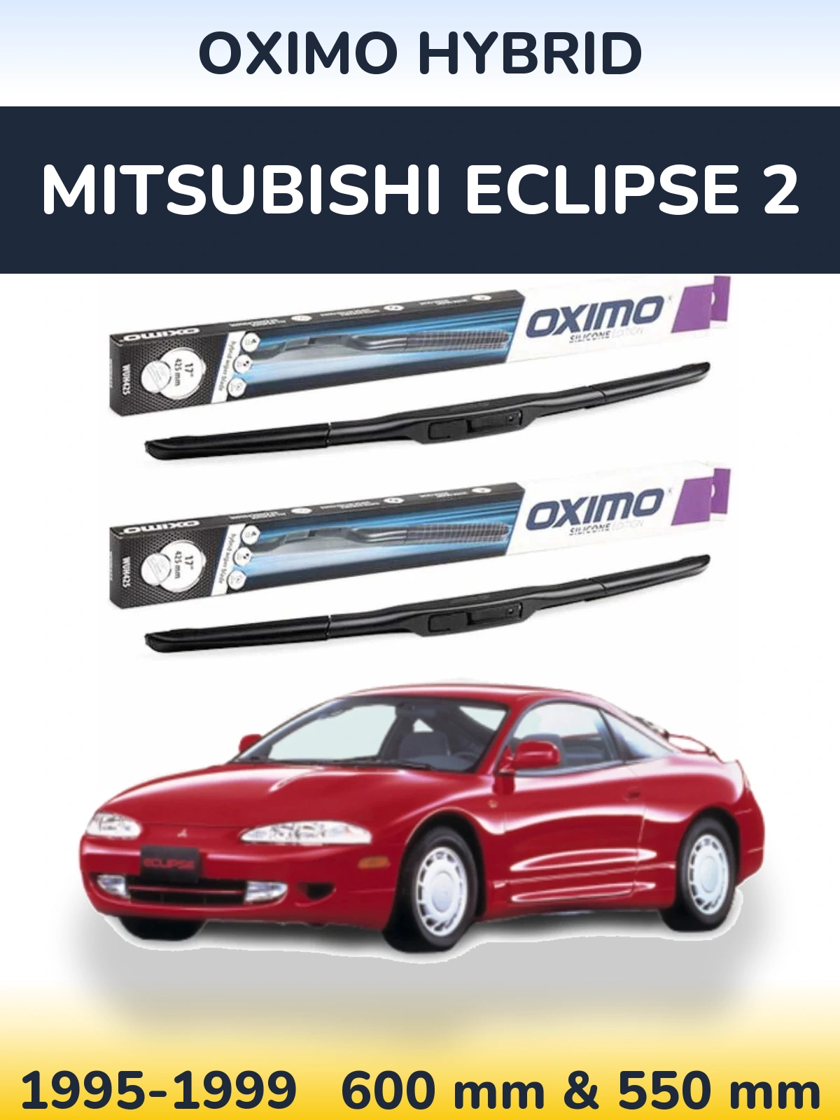 Комплект передних дворников Oximo Hybrid 600 & 550 мм для Mitsubishi Eclipse 2 1995-1999