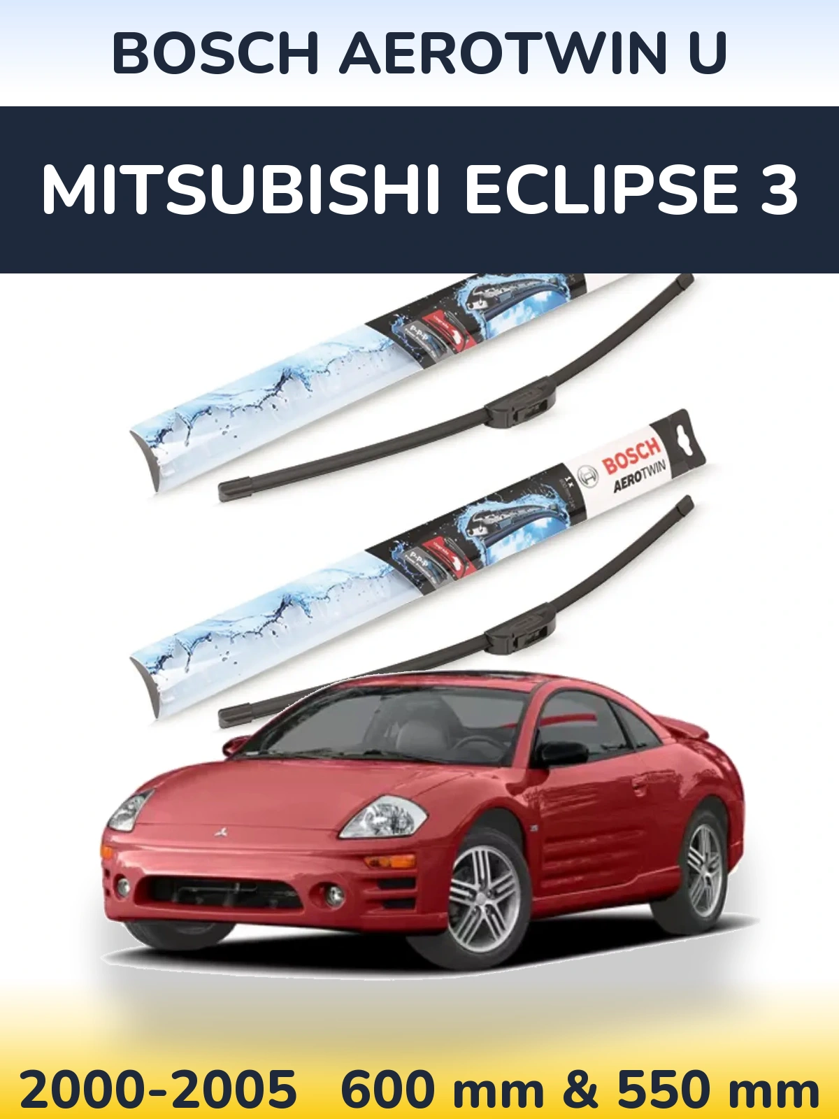 Komplet przednich wycieraczek BOSCH AeroTwin U 600 & 550 mm do Mitsubishi Eclipse 3 2000-2005