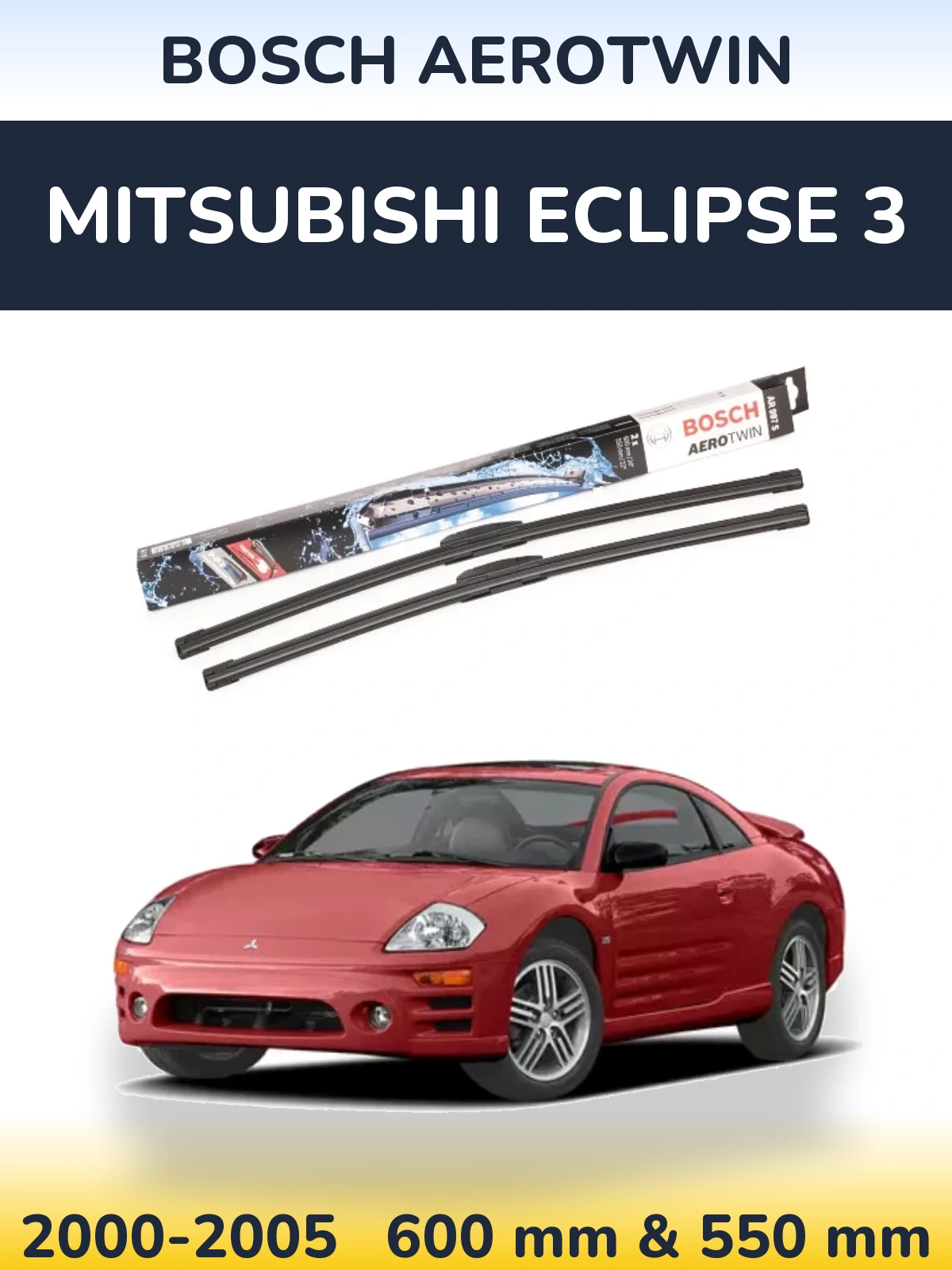 Komplet przednich wycieraczek BOSCH AeroTwin 600 & 550 mm do Mitsubishi Eclipse 3 2000-2005