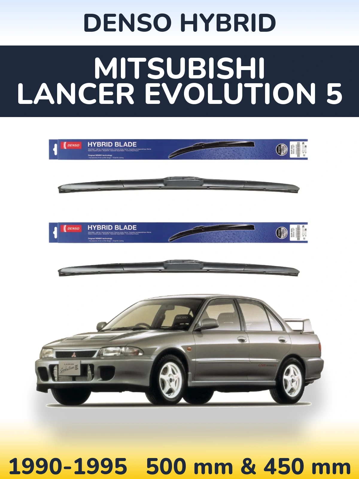 Комплект передніх щіток Denso Hybrid 500 & 450 мм для Mitsubishi Lancer Evolution 5 1990-1995