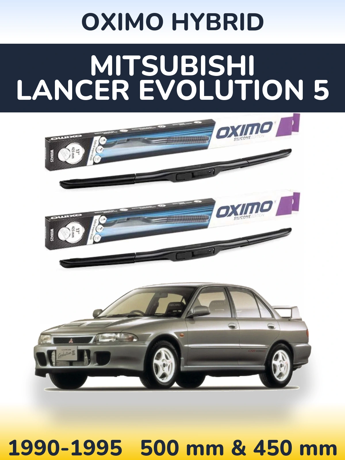 Комплект передних дворников Oximo Hybrid 500 & 450 мм для Mitsubishi Lancer Evolution 5 1990-1995