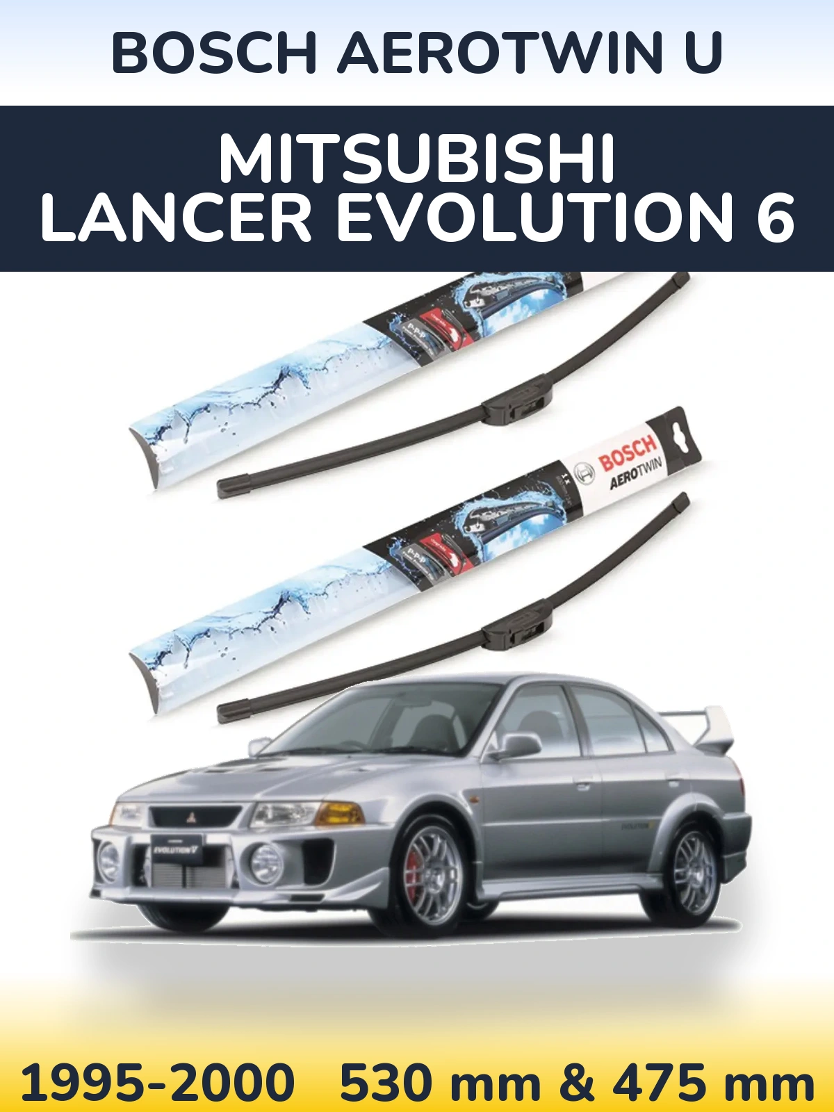 Komplet przednich wycieraczek BOSCH AeroTwin U 530 & 475 mm do Mitsubishi Lancer Evolution 6 1995-2000