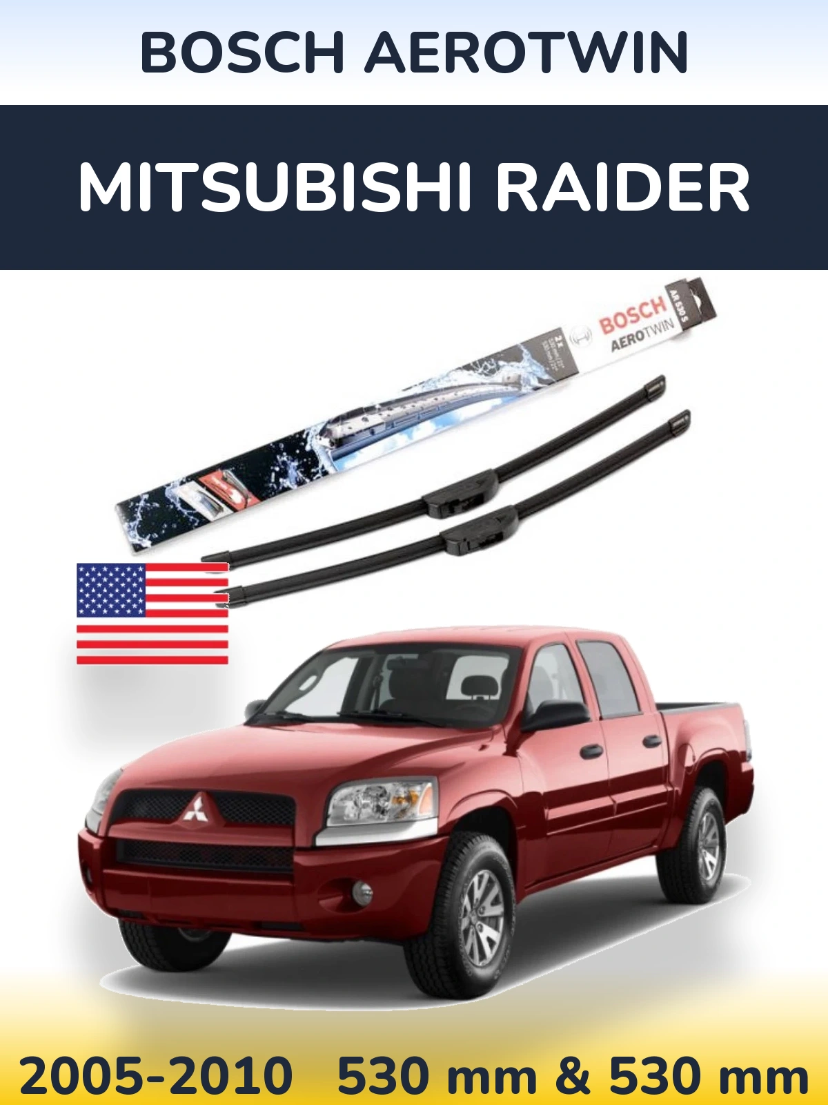 Front wiper blade set BOSCH AeroTwin 530 & 530 mm for Mitsubishi Raider 2005-2010