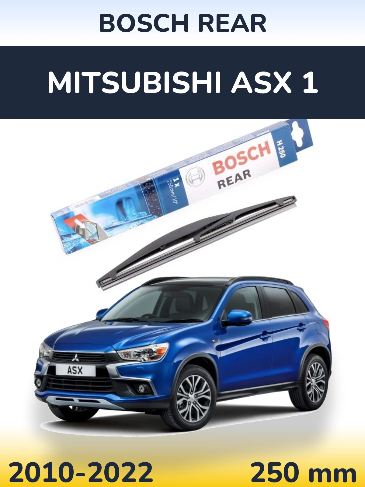 Tylna wycieraczka BOSCH Rear 250 mm do Mitsubishi ASX 1 2010-2022