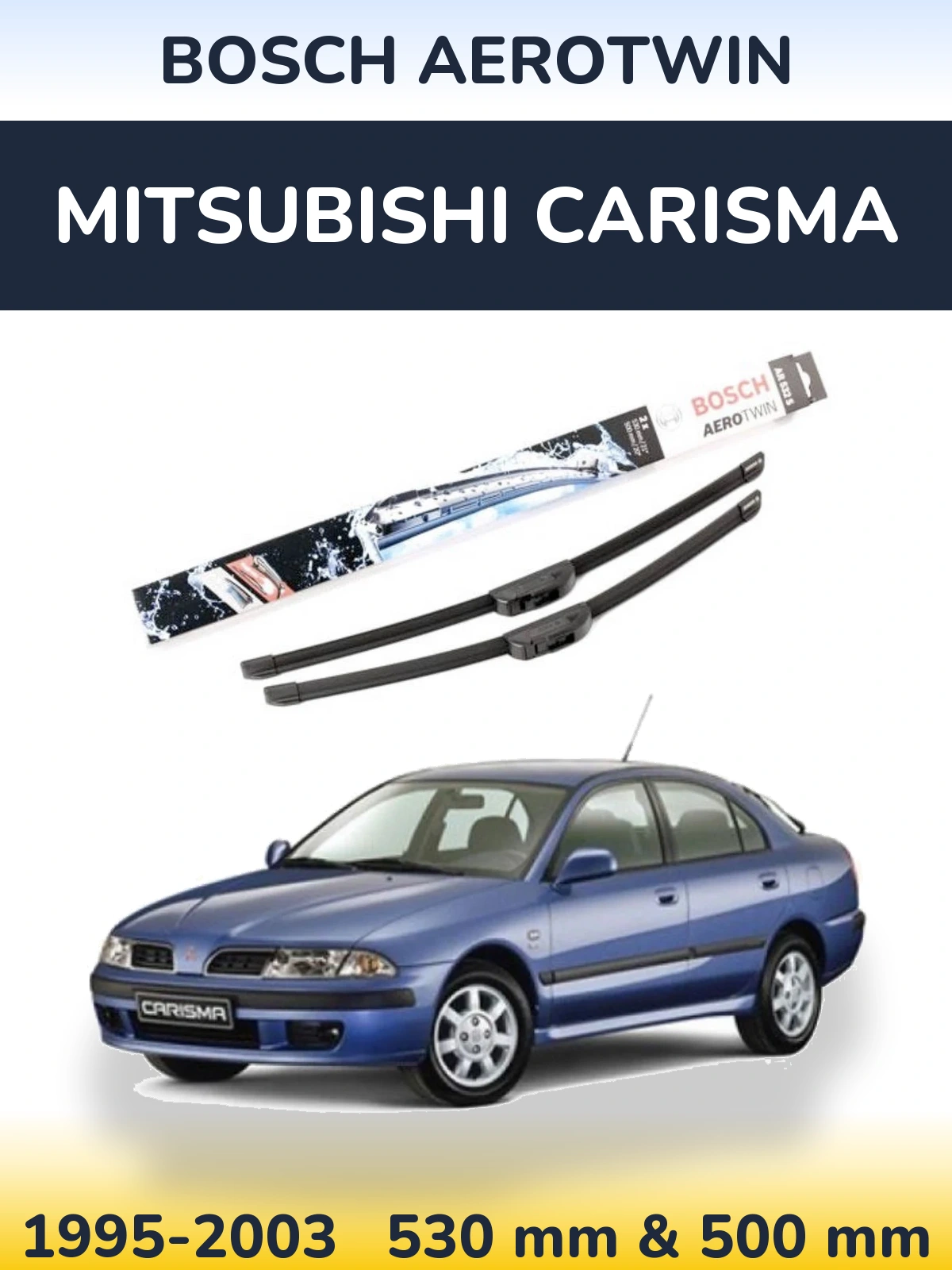 Komplet przednich wycieraczek BOSCH AeroTwin 530 & 500 mm do Mitsubishi Carisma 1995-2003