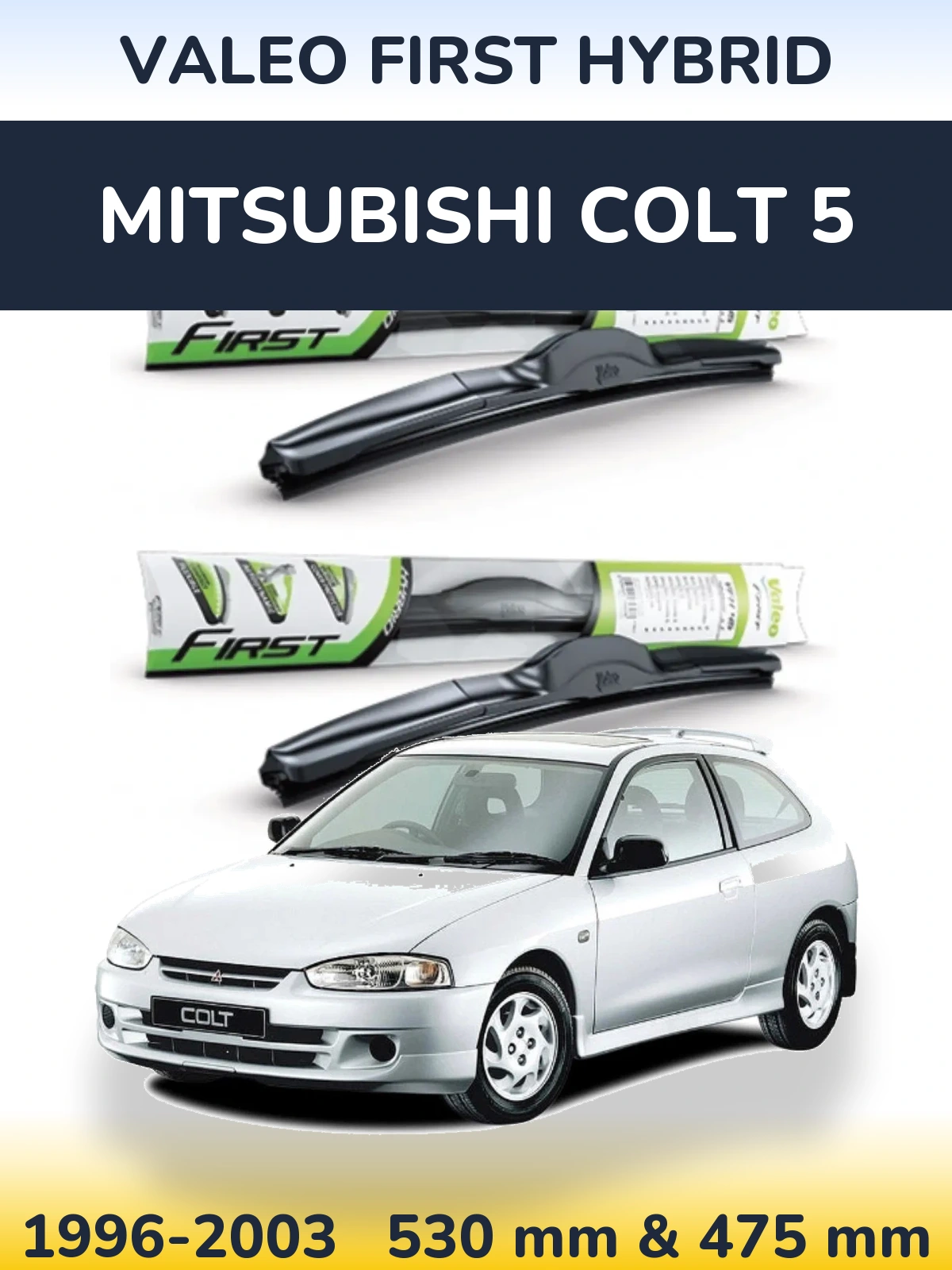 Komplet przednich wycieraczek Valeo First Hybrid 530 & 475 mm do Mitsubishi Colt 5 1996-2003