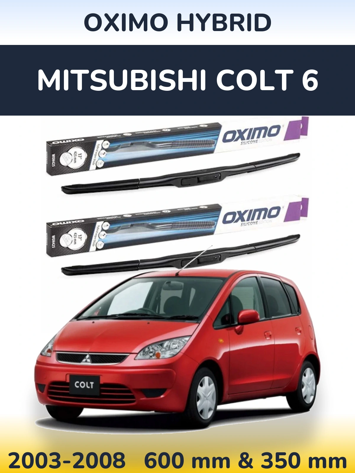 Front wiper blade set Oximo Hybrid 600 & 350 mm for Mitsubishi Colt 6 2003-2008