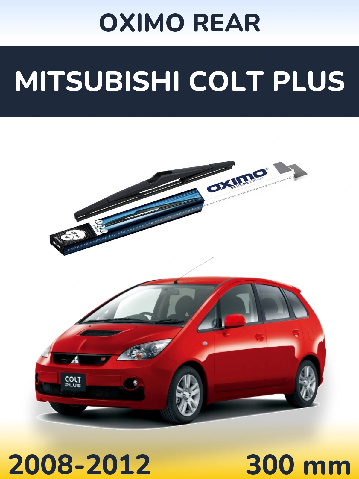 Tylna wycieraczka Oximo Rear 300 mm do Mitsubishi Colt Plus 2008-2012