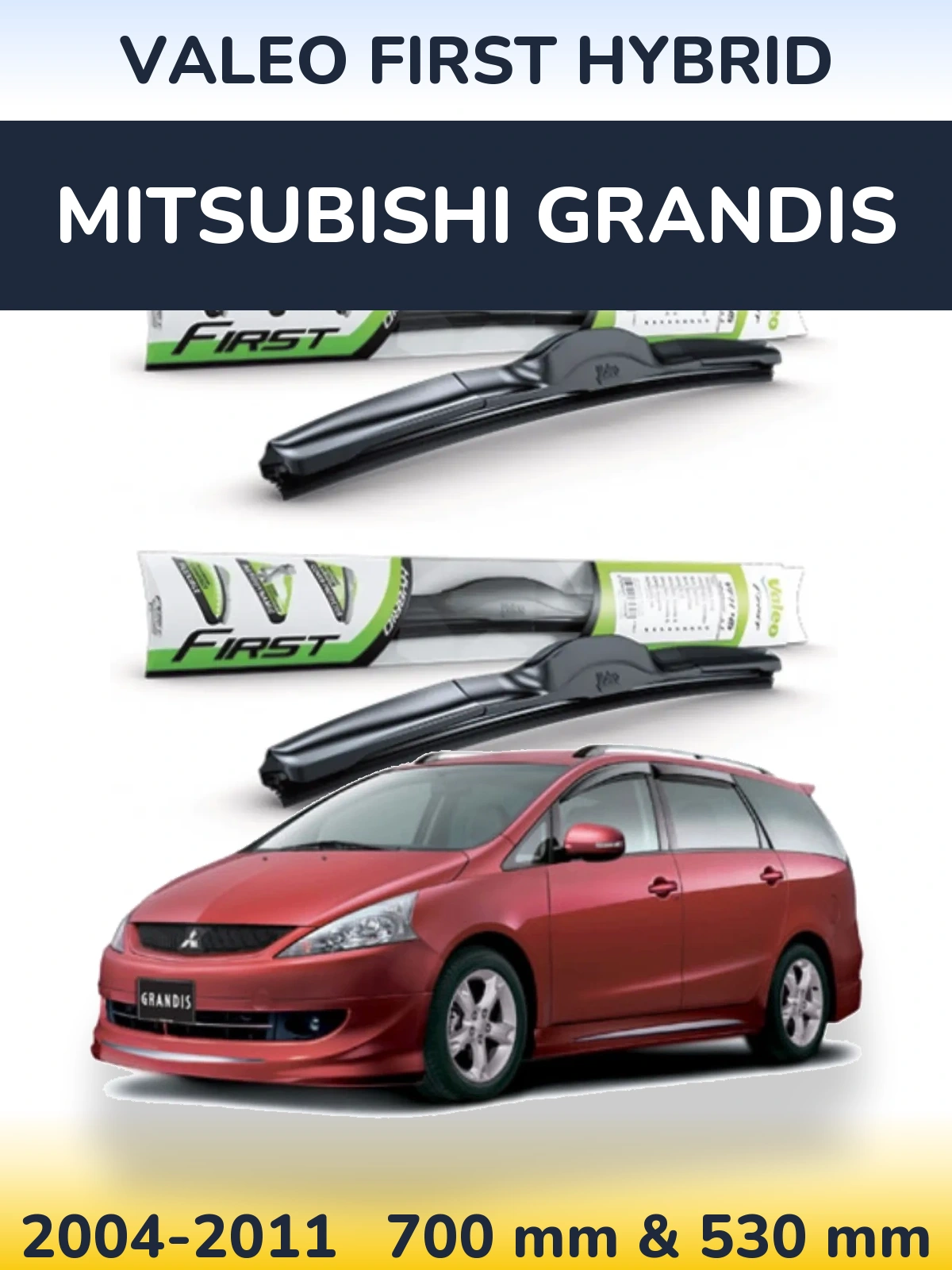 Komplet przednich wycieraczek Valeo First Hybrid 700 & 530 mm do Mitsubishi Grandis 2004-2011