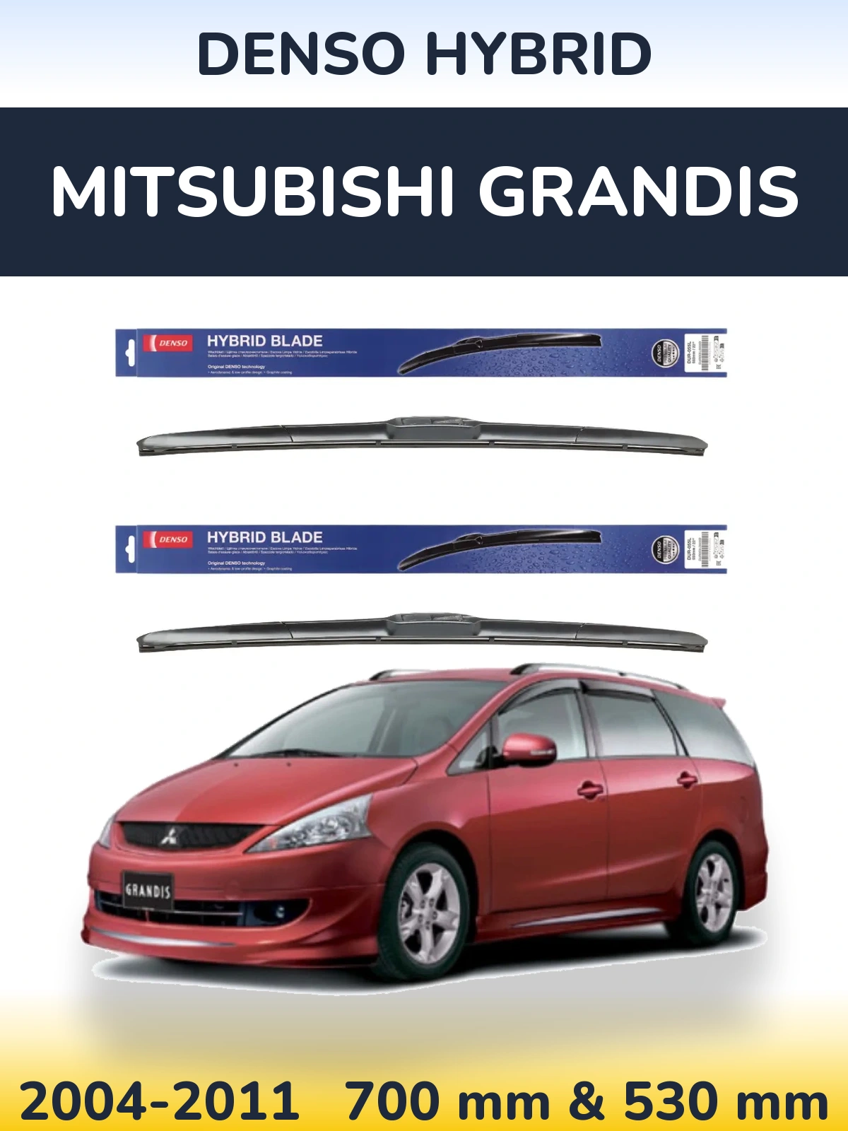 Front wiper blade set Denso Hybrid 700 & 530 mm for Mitsubishi Grandis 2004-2011