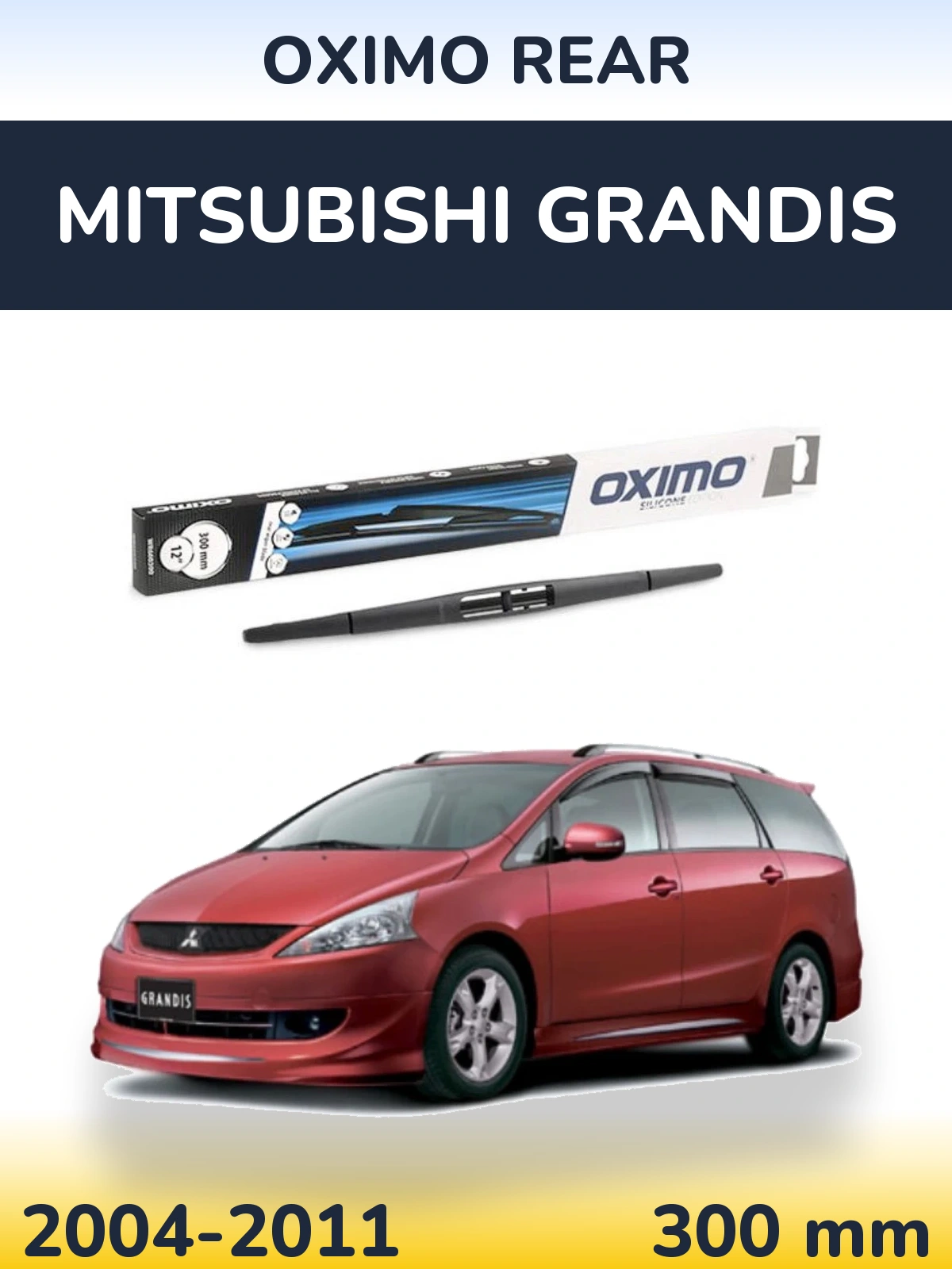 Rear wiper blade Oximo Rear 300 mm for Mitsubishi Grandis 2004-2011