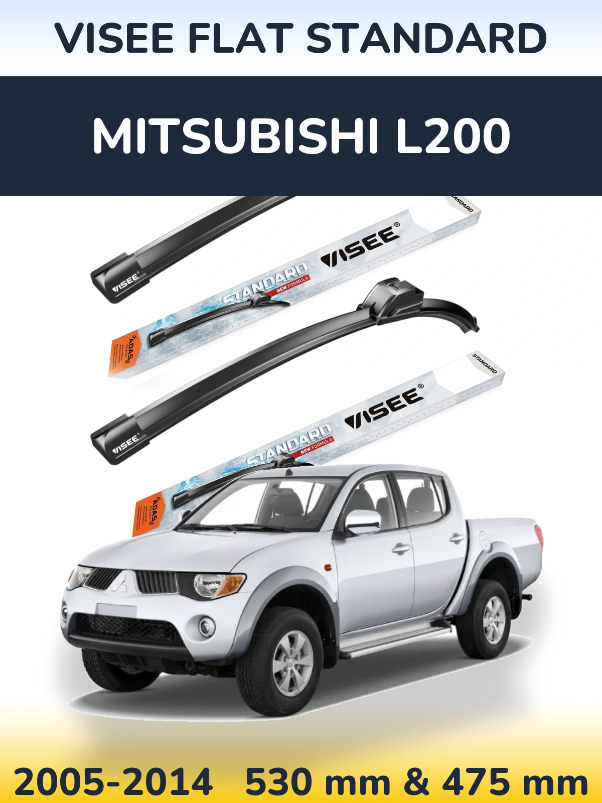 Komplet przednich wycieraczek VISEE FLAT STANDARD 530 & 475 mm do Mitsubishi L200 2005-2014