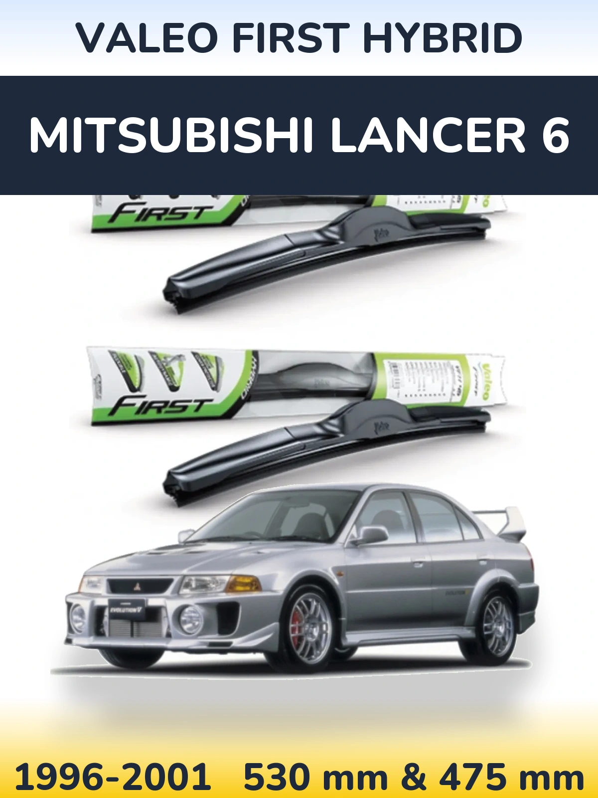 Komplet przednich wycieraczek Valeo First Hybrid 530 & 475 mm do Mitsubishi Lancer 6 1996-2001
