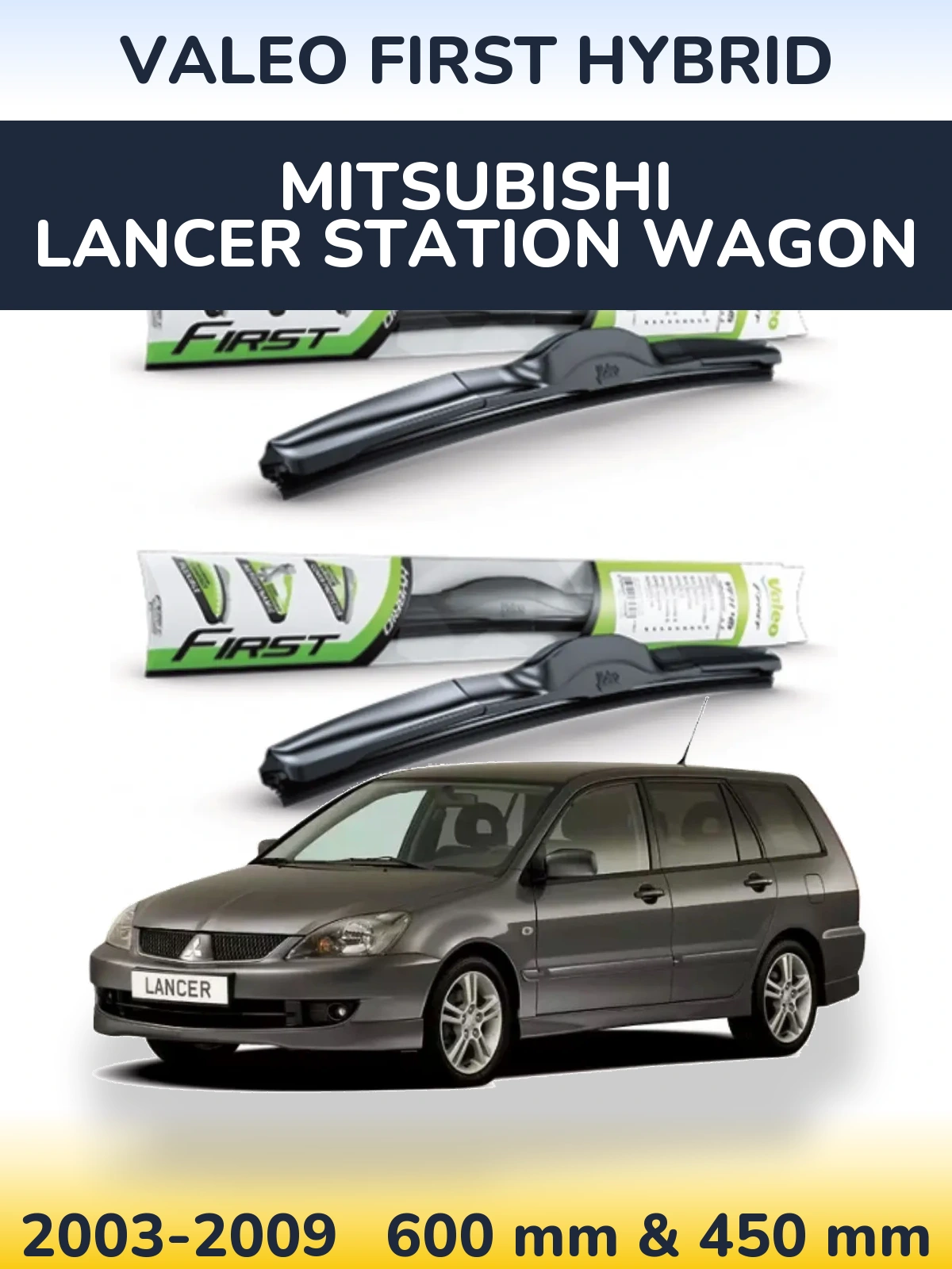 Komplet przednich wycieraczek Valeo First Hybrid 600 & 450 mm do Mitsubishi Lancer Station Wagon 2003-2009