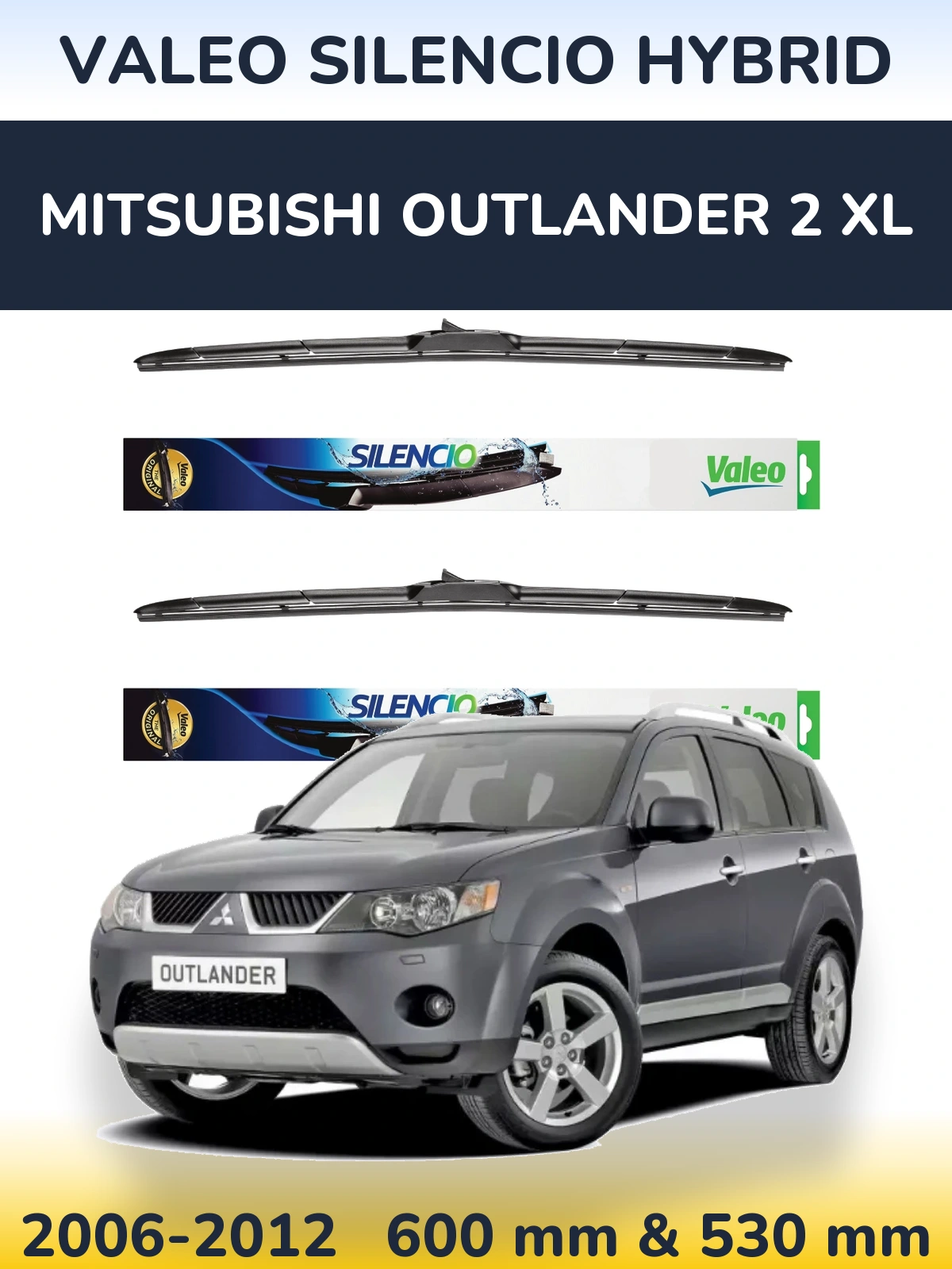 Front wiper blade set Valeo Silencio Hybrid 600 & 530 mm for Mitsubishi Outlander 2 XL 2006-2012