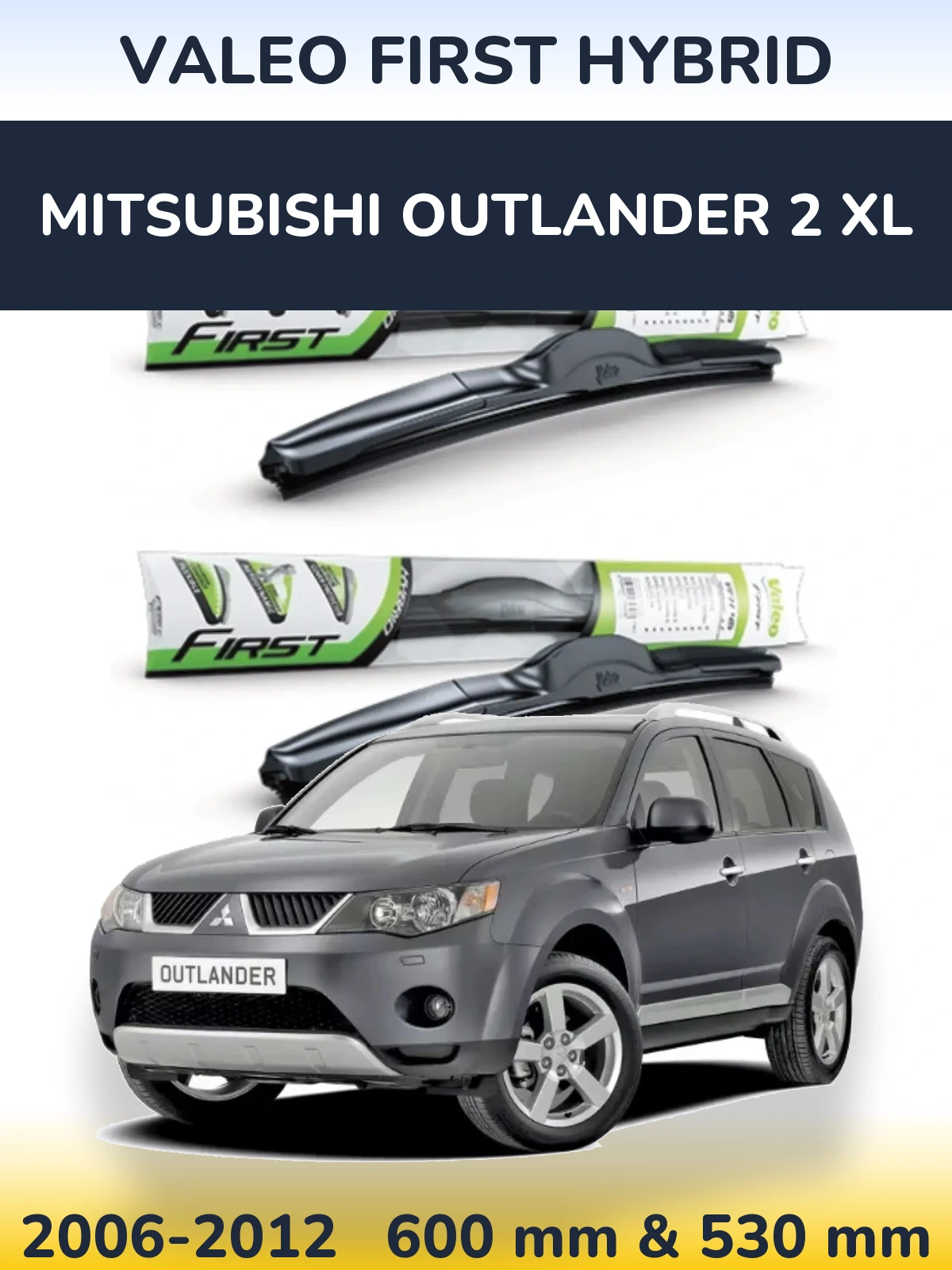Комплект передних дворников Valeo First Hybrid 600 & 530 мм для Mitsubishi Outlander 2 XL 2006-2012