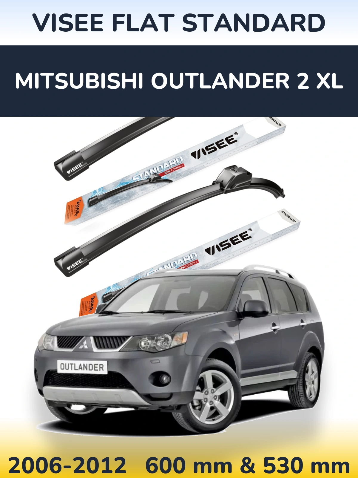 Front wiper blade set VISEE FLAT STANDARD 600 & 530 mm for Mitsubishi Outlander 2 XL 2006-2012