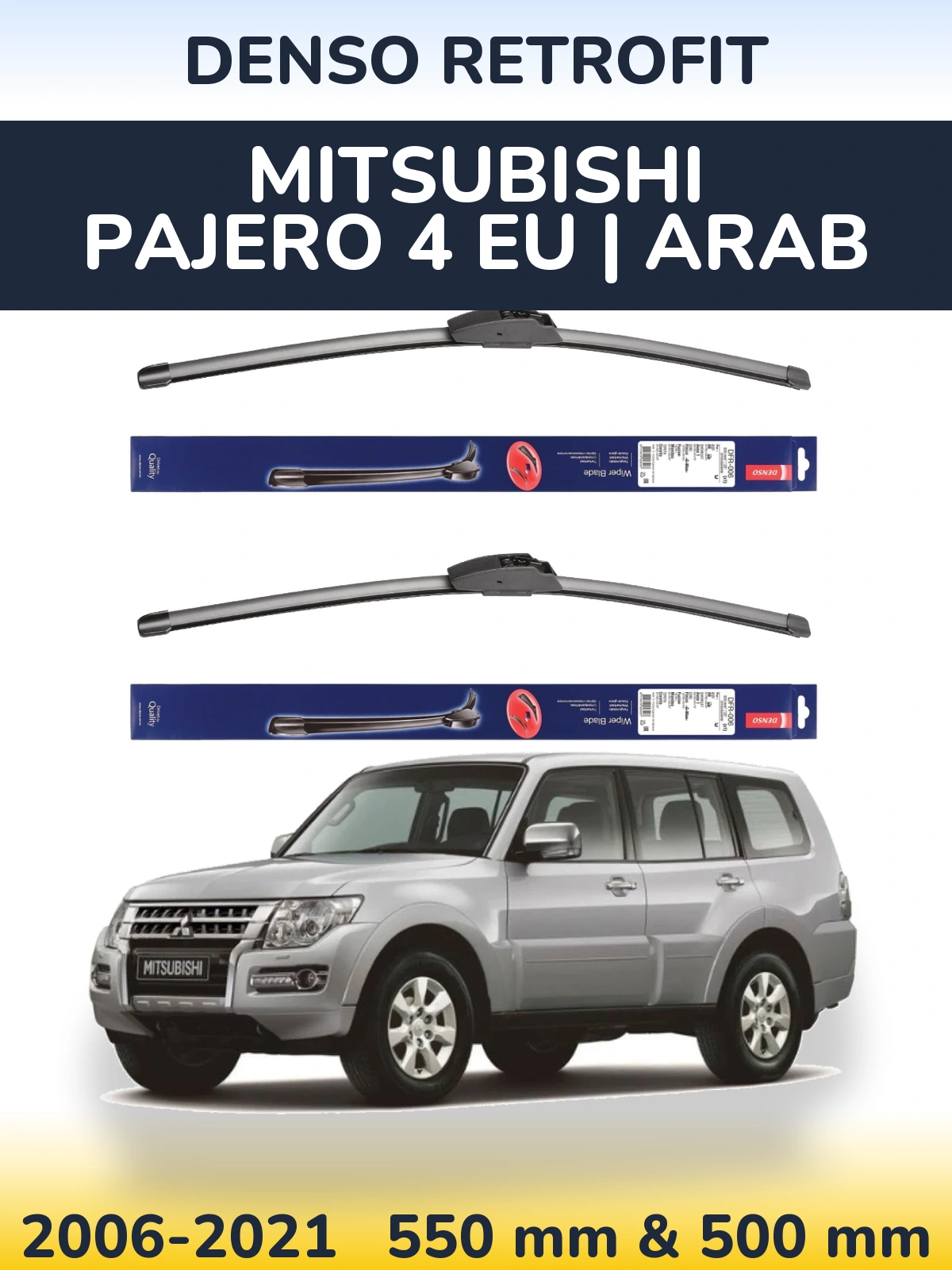 Front wiper blade set Denso Retrofit 550 & 500 mm for Mitsubishi Pajero 4 EU | Arab 2006-2021