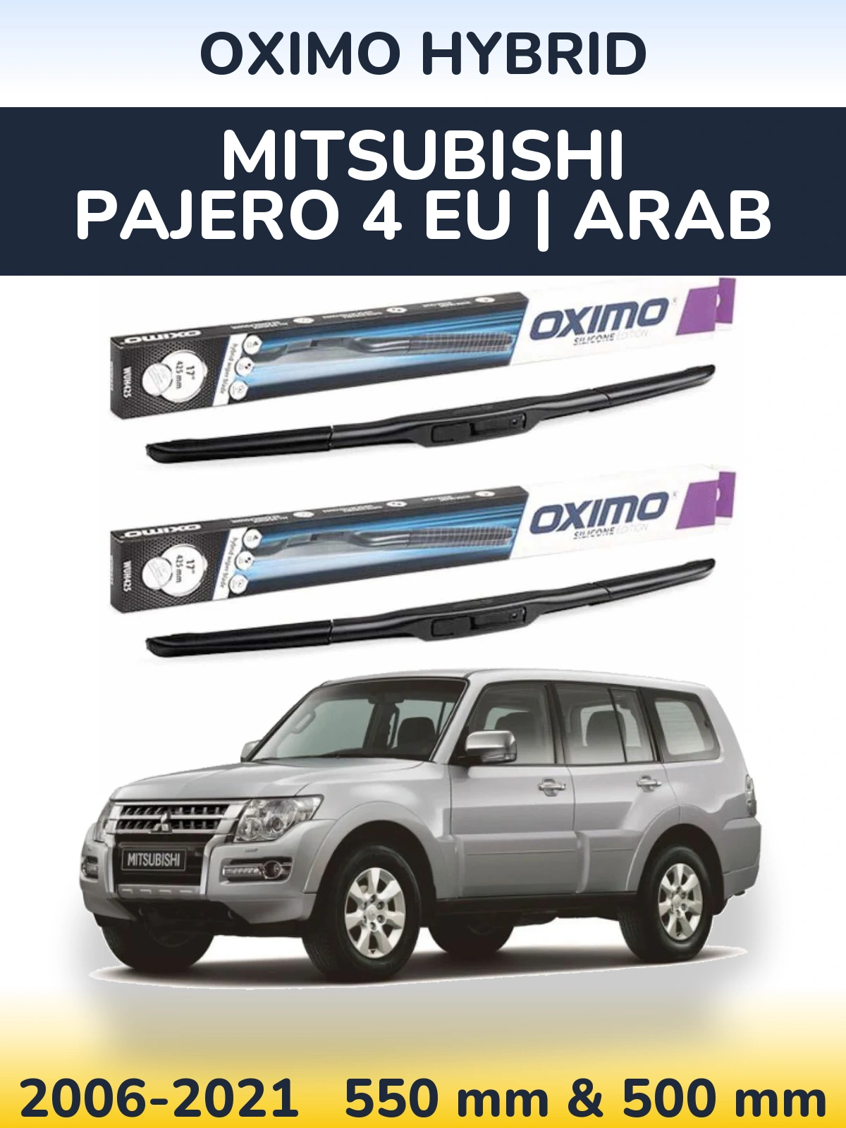 Komplet przednich wycieraczek Oximo Hybrid 550 & 500 mm do Mitsubishi Pajero 4 EU | Arab 2006-2021