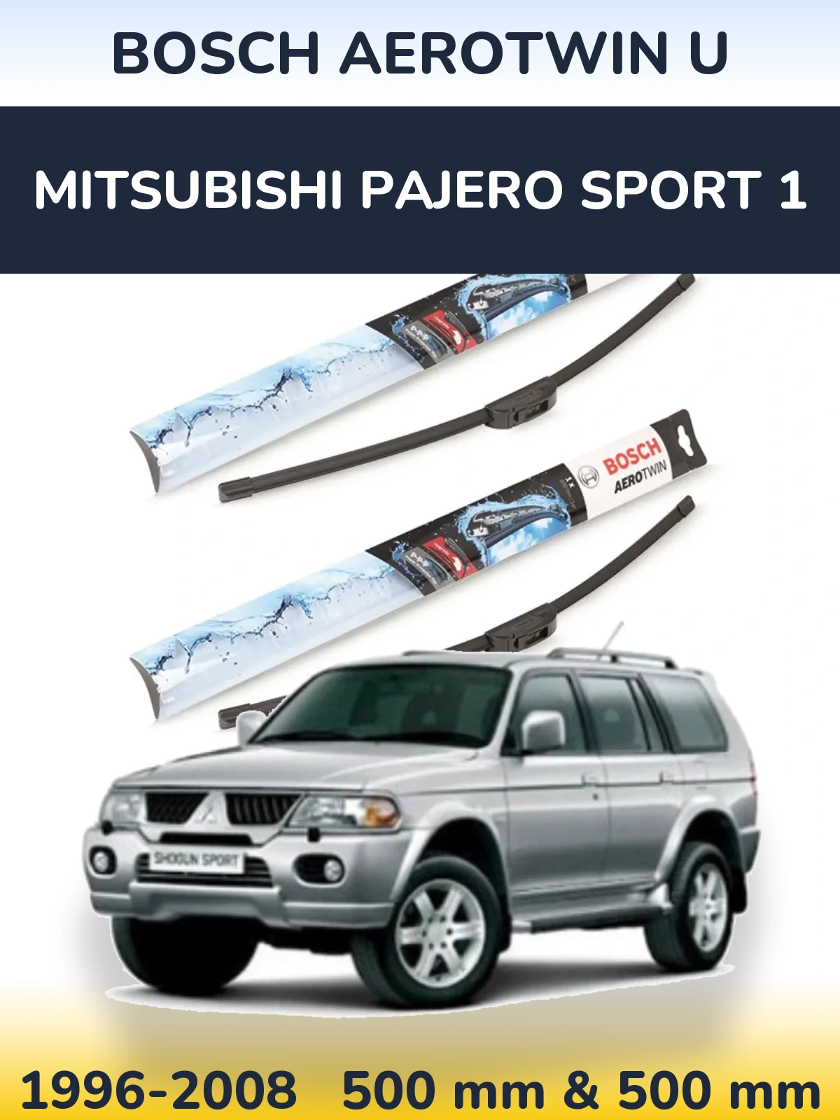 Komplet przednich wycieraczek BOSCH AeroTwin U 500 & 500 mm do Mitsubishi Pajero Sport 1 1996-2008