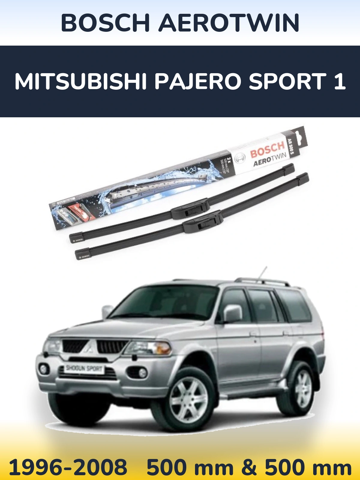 Komplet przednich wycieraczek BOSCH AeroTwin 500 & 500 mm do Mitsubishi Pajero Sport 1 1996-2008