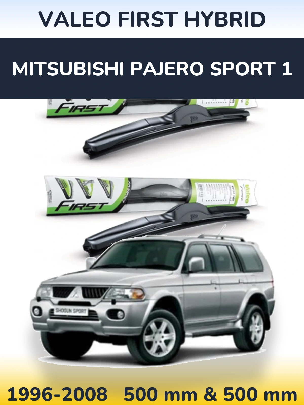 Комплект передних дворников Valeo First Hybrid 500 & 500 мм для Mitsubishi Pajero Sport 1 1996-2008