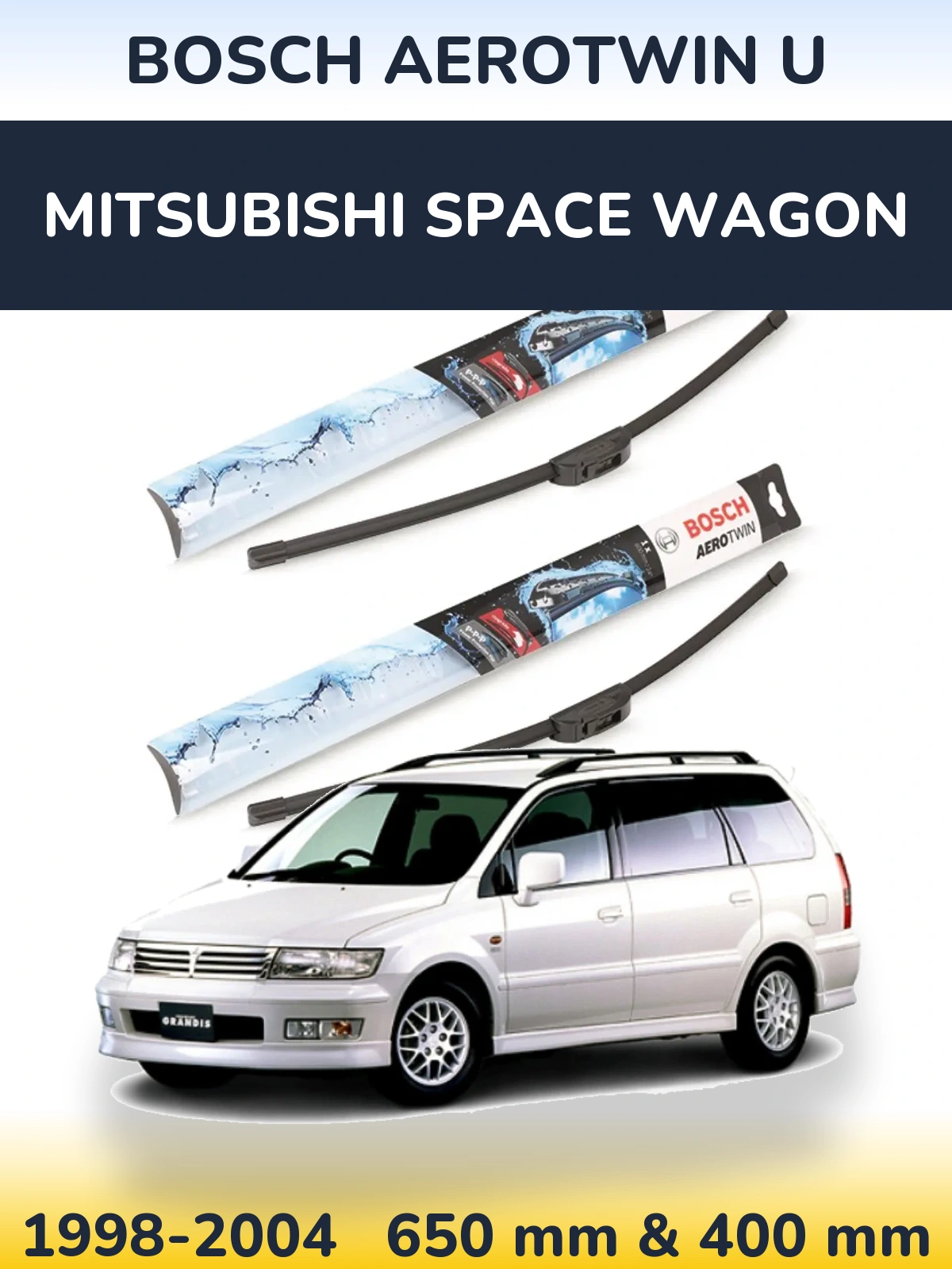 Комплект передніх щіток BOSCH AeroTwin U 650 & 400 мм для Mitsubishi Space Wagon 1998-2004