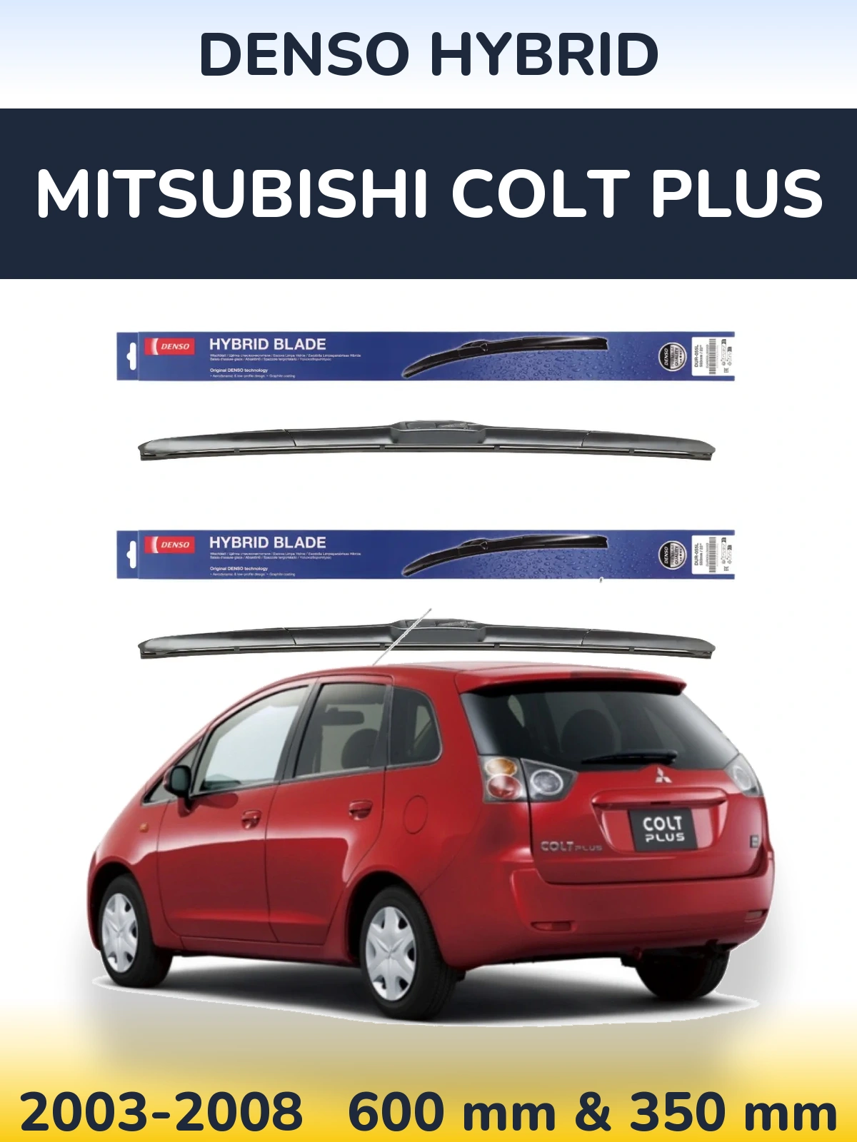 Комплект передніх щіток Denso Hybrid 600 & 350 мм для Mitsubishi Colt Plus 2003-2008