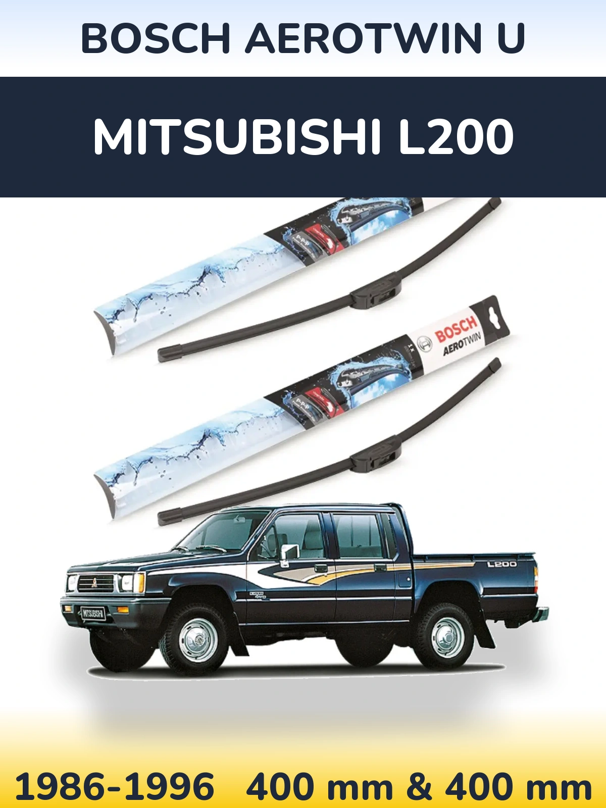Комплект передніх щіток BOSCH AeroTwin U 400 & 400 мм для Mitsubishi L200 1986-1996