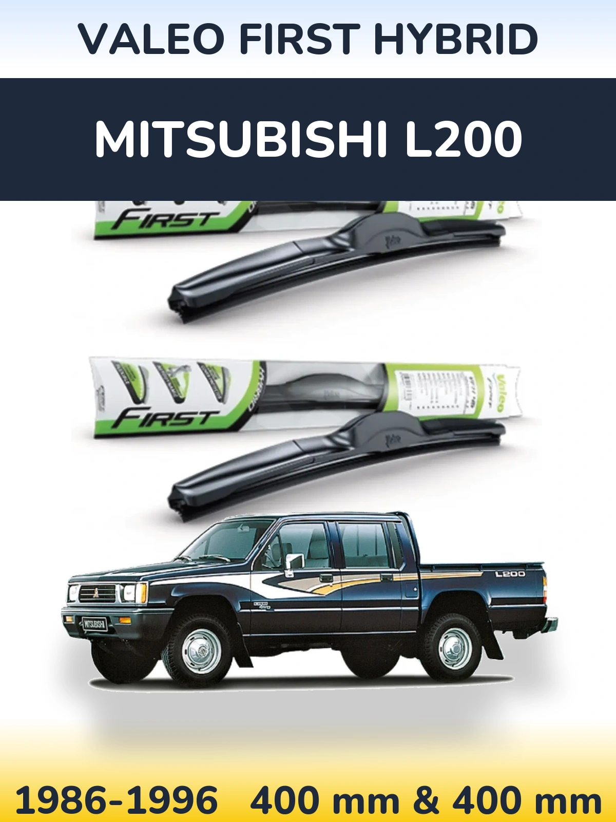 Front wiper blade set Valeo First Hybrid 400 & 400 mm for Mitsubishi L200 1986-1996