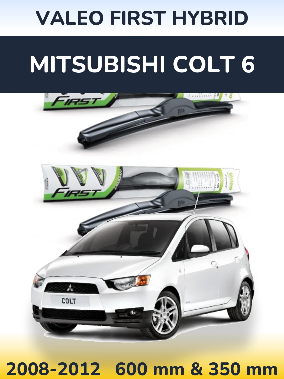 Komplet przednich wycieraczek Valeo First Hybrid 600 & 350 mm do Mitsubishi Colt 6 2008-2012