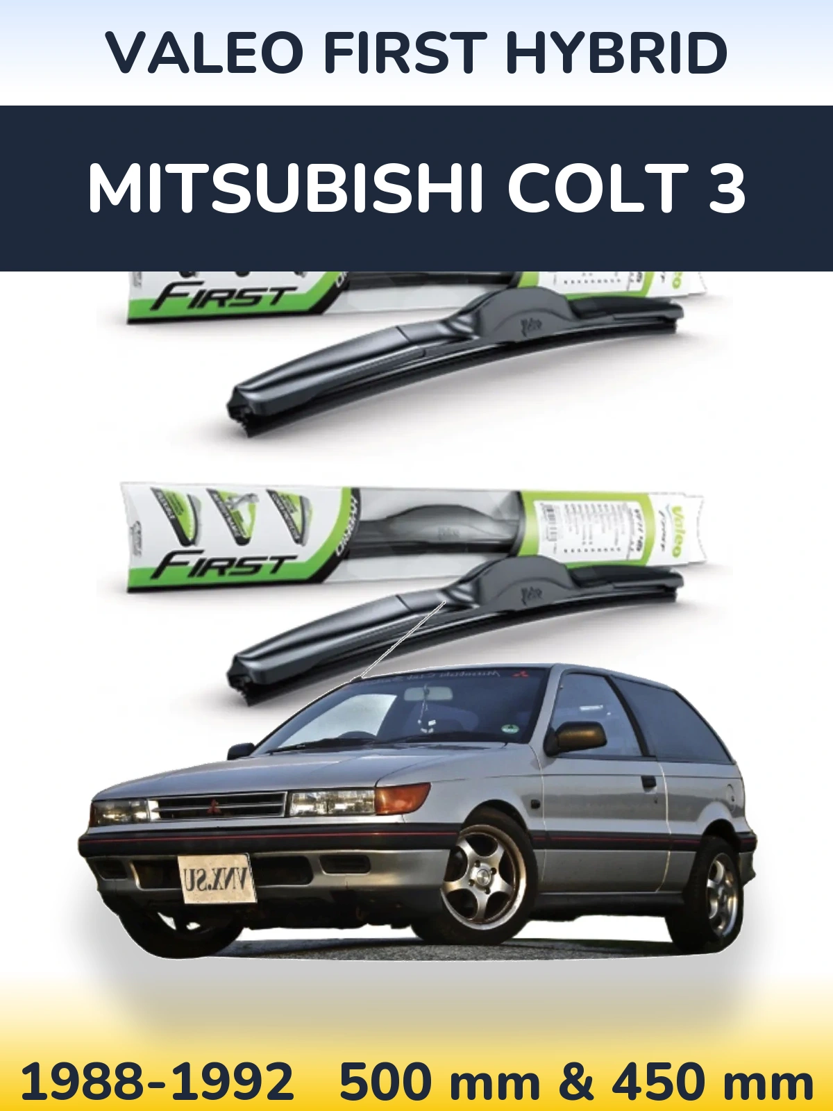 Комплект передніх щіток Valeo First Hybrid 500 & 450 мм для Mitsubishi Colt 3 1988-1992