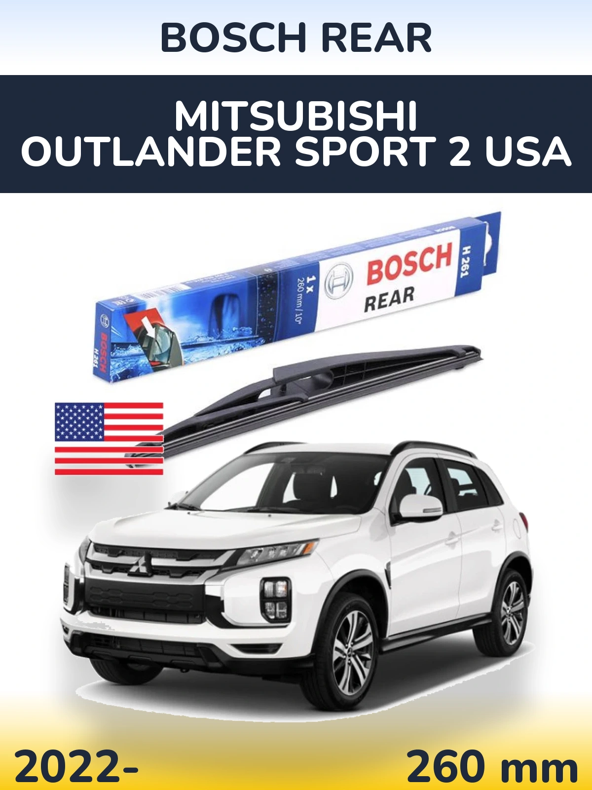 Задня щітка BOSCH Rear 260 мм для Mitsubishi Outlander Sport 2 USA 2022-2026