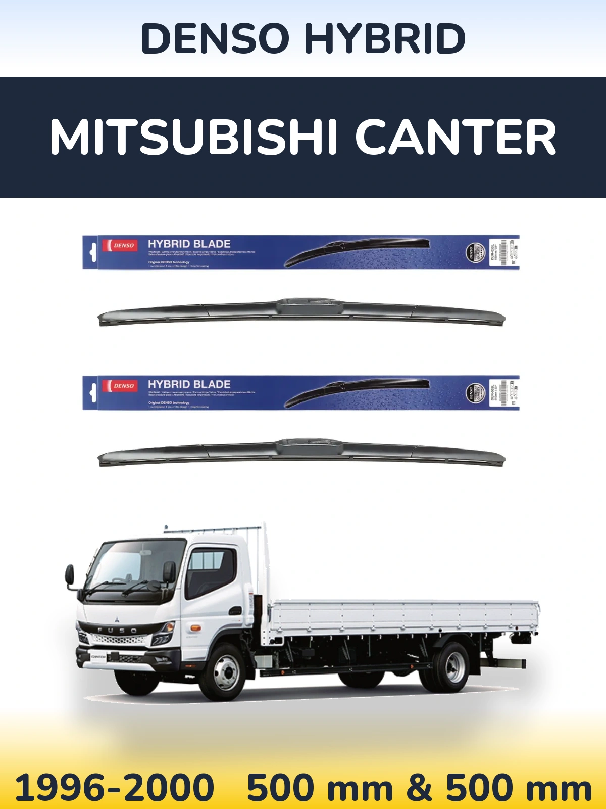 Front wiper blade set Denso Hybrid 500 & 500 mm for Mitsubishi Canter 1996-2000