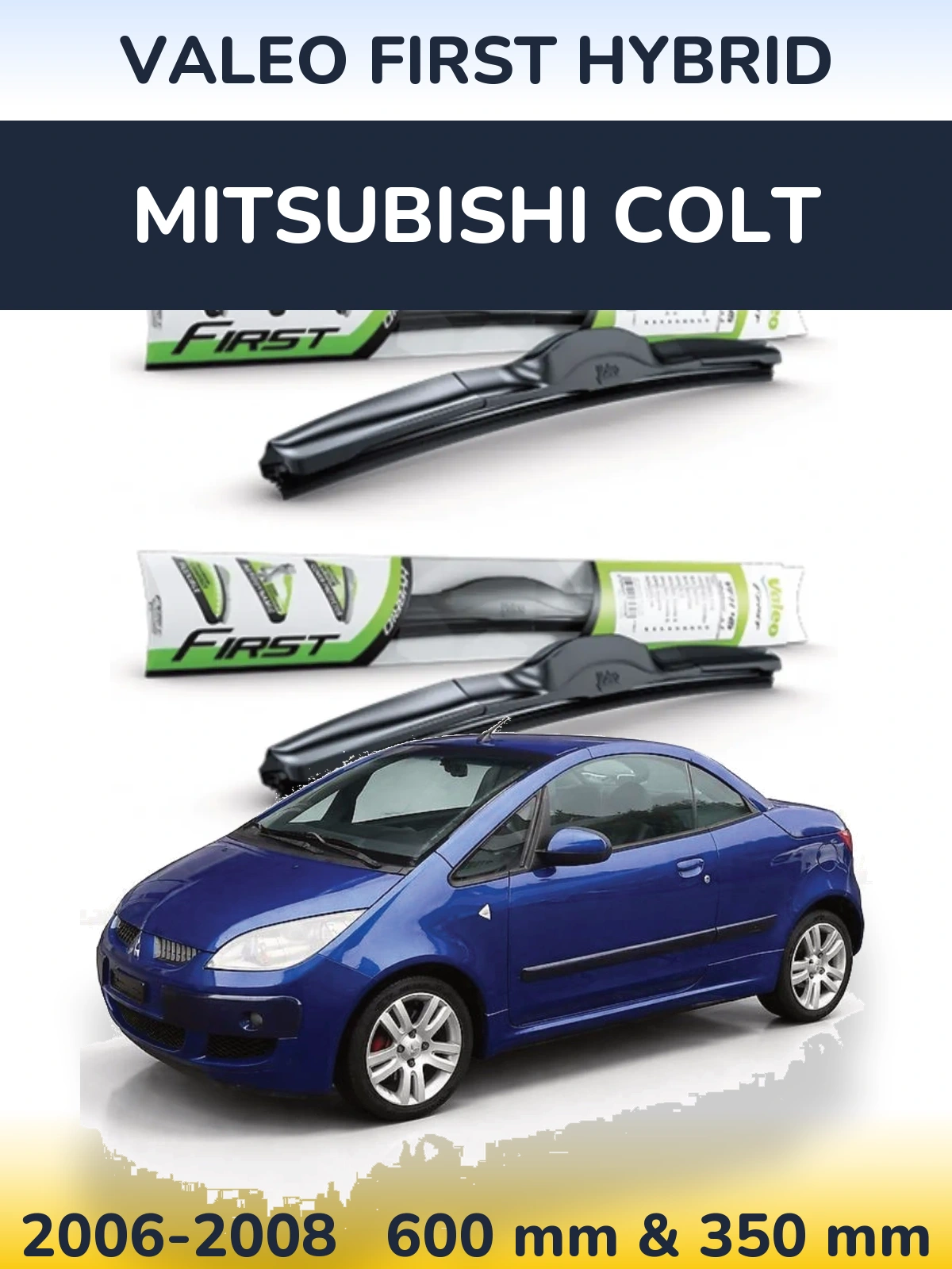 Комплект передних дворников Valeo First Hybrid 600 & 350 мм для Mitsubishi Colt 2006-2008