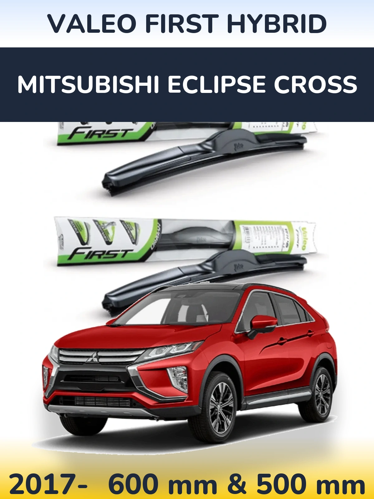 Комплект передних дворников Valeo First Hybrid 600 & 500 мм для Mitsubishi Eclipse Cross 2017-2026