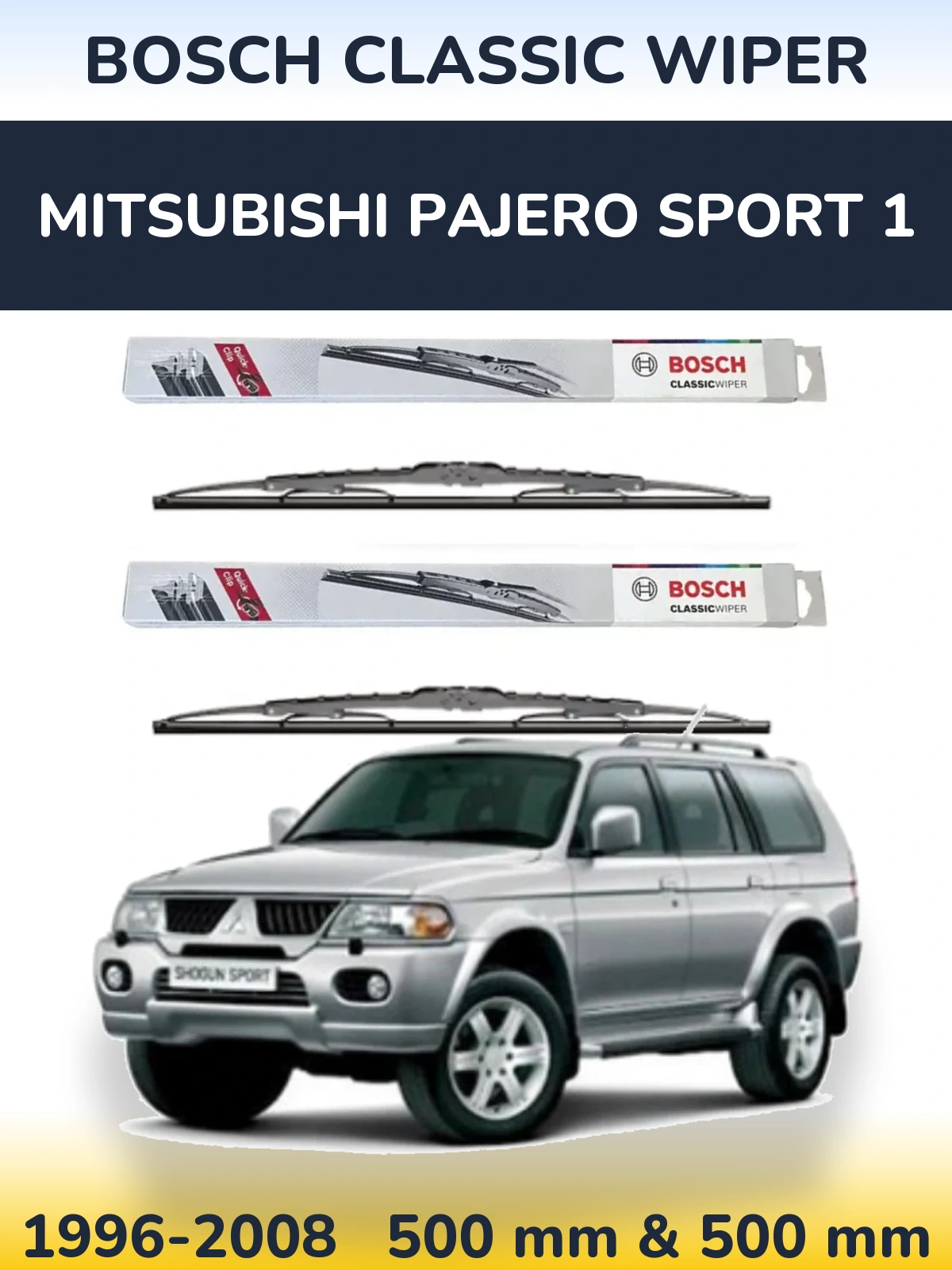 Front wiper blade set BOSCH Classic Wiper 500 & 500 mm for Mitsubishi Pajero Sport 1 1996-2008