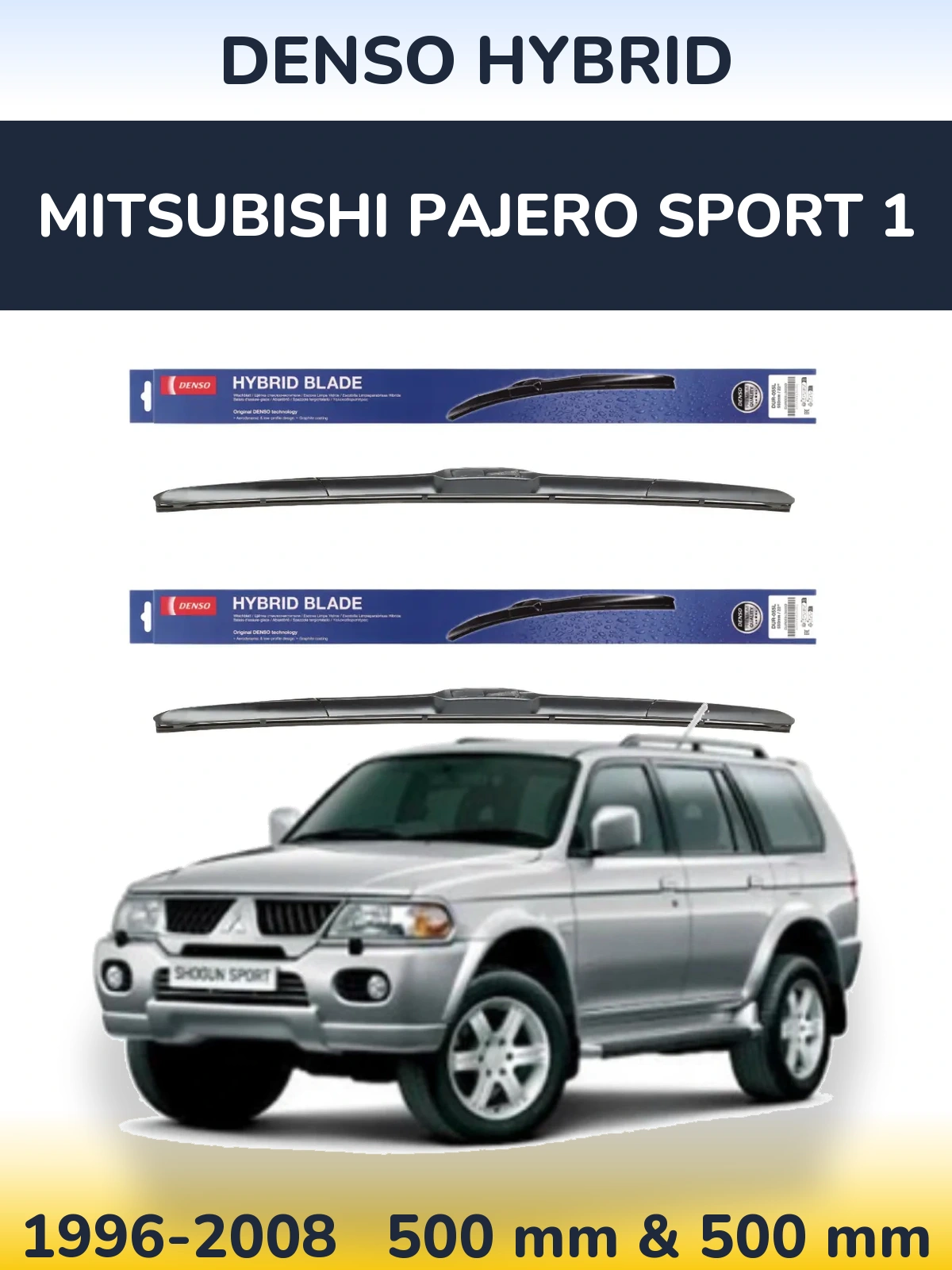 Front wiper blade set Denso Hybrid 500 & 500 mm for Mitsubishi Pajero Sport 1 1996-2008
