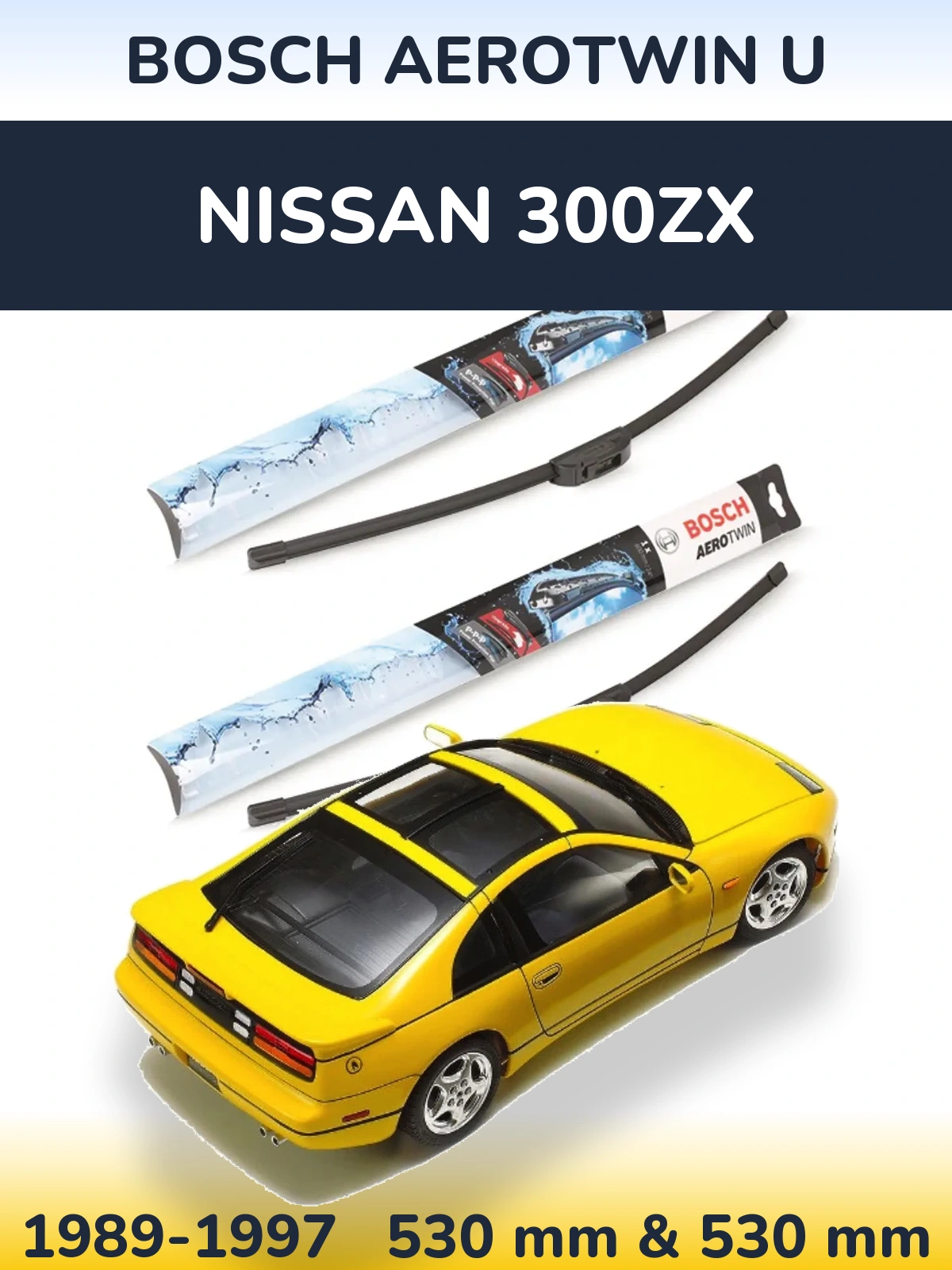 Komplet przednich wycieraczek BOSCH AeroTwin U 530 & 530 mm do Nissan 300ZX 1989-1997